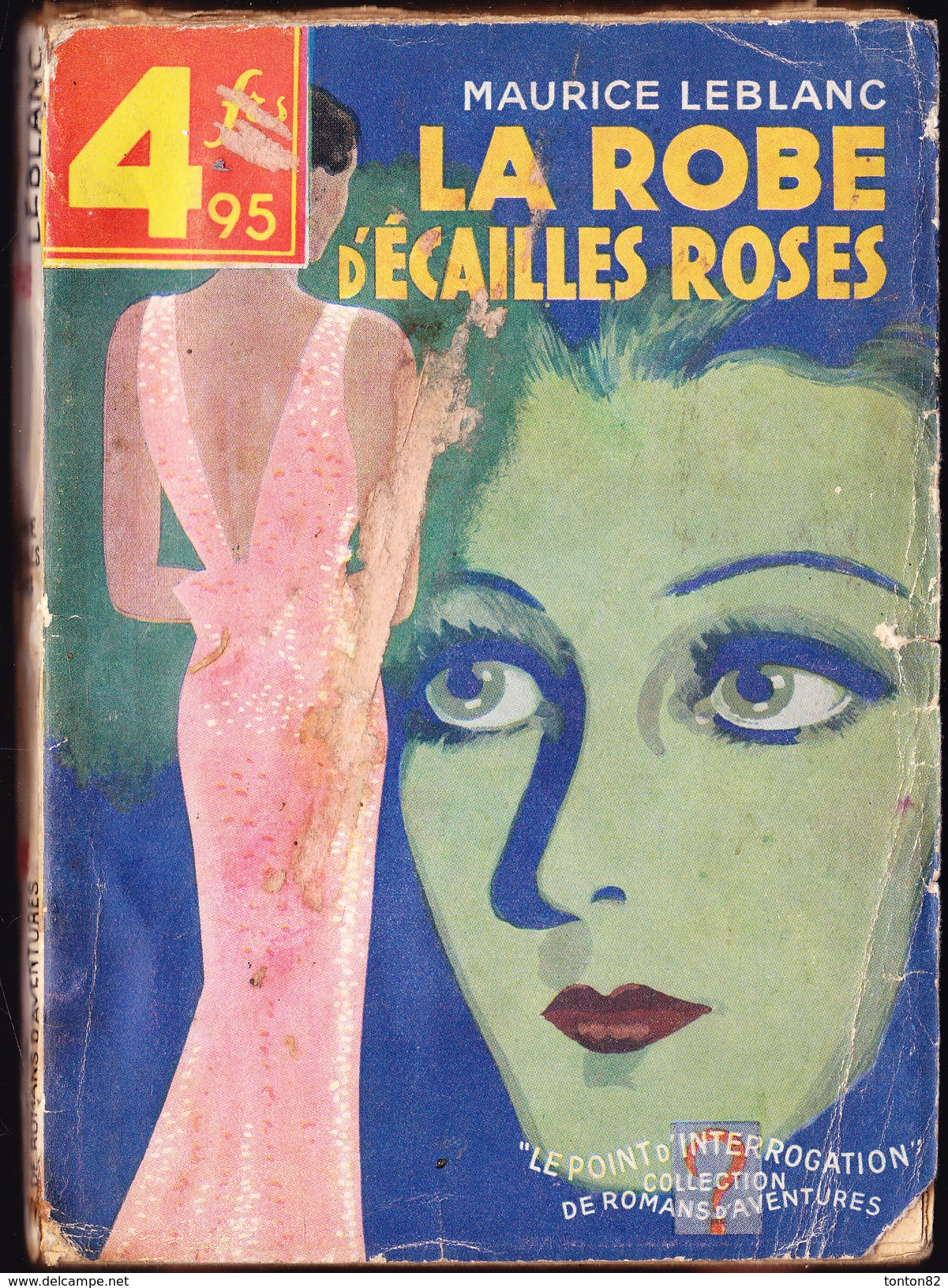 Maurice Leblanc - La Robe D´écailles Roses -  Le Point D´Interrogation / N° 37  Éditions Pierre Lafitte - (  1937 ) . - Hachette - Point D'Interrogation