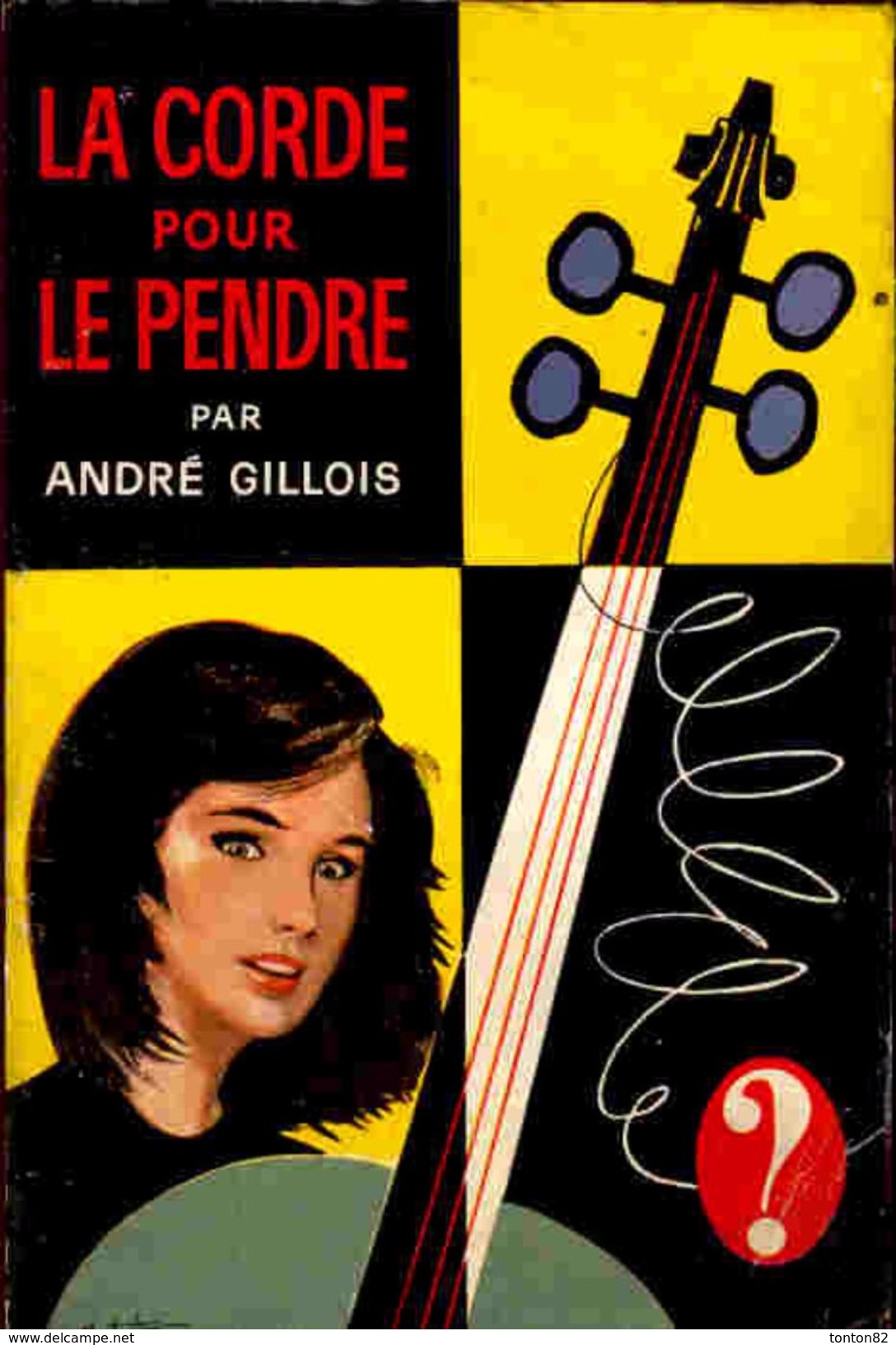 André Gillois - La Corde Pour Le Pendre - Hachette  ( ? ) - ( 1963 ) . - Hachette - Point D'Interrogation