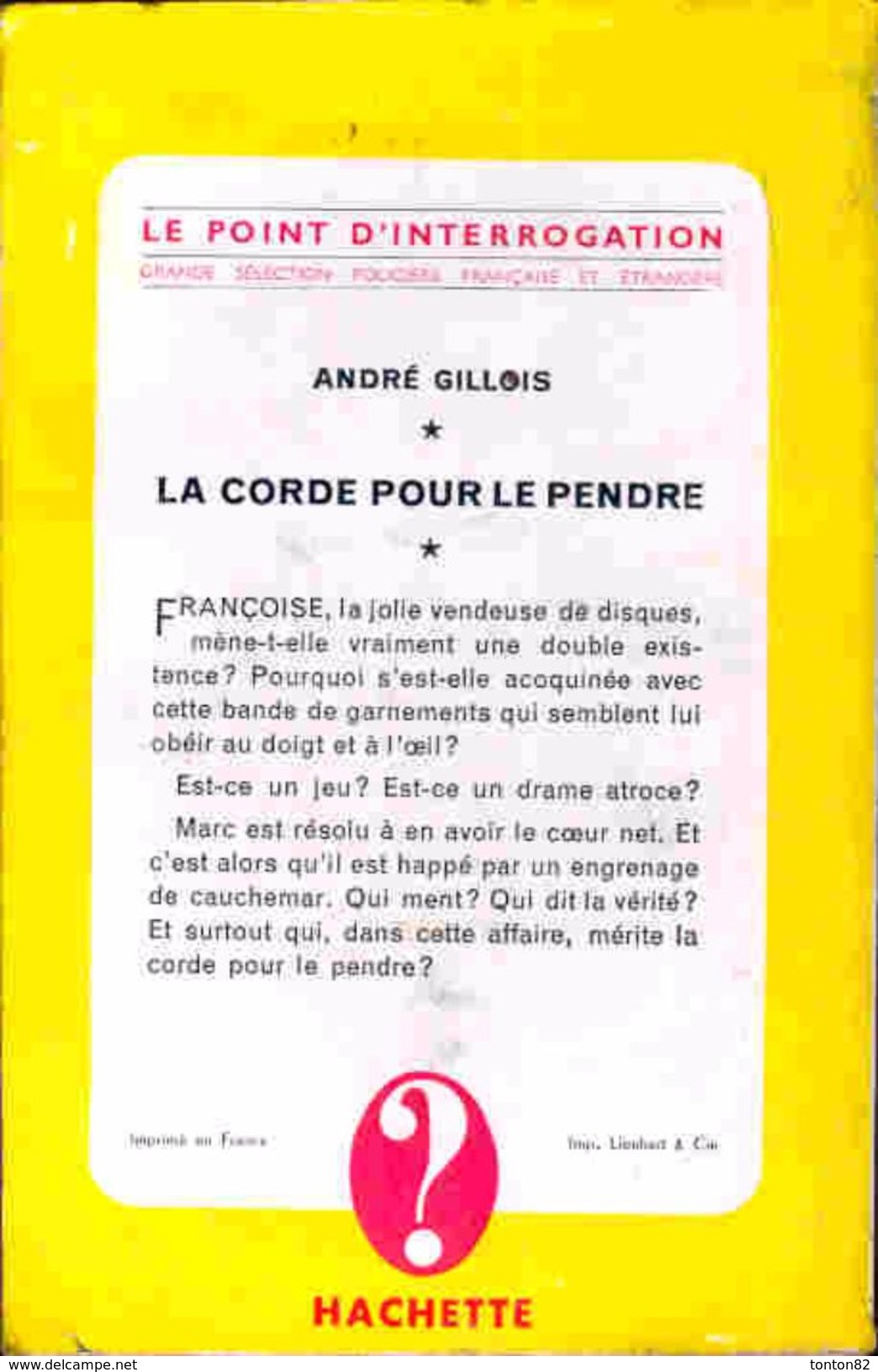 André Gillois - La Corde Pour Le Pendre - Hachette  ( ? ) - ( 1963 ) . - Hachette - Point D'Interrogation