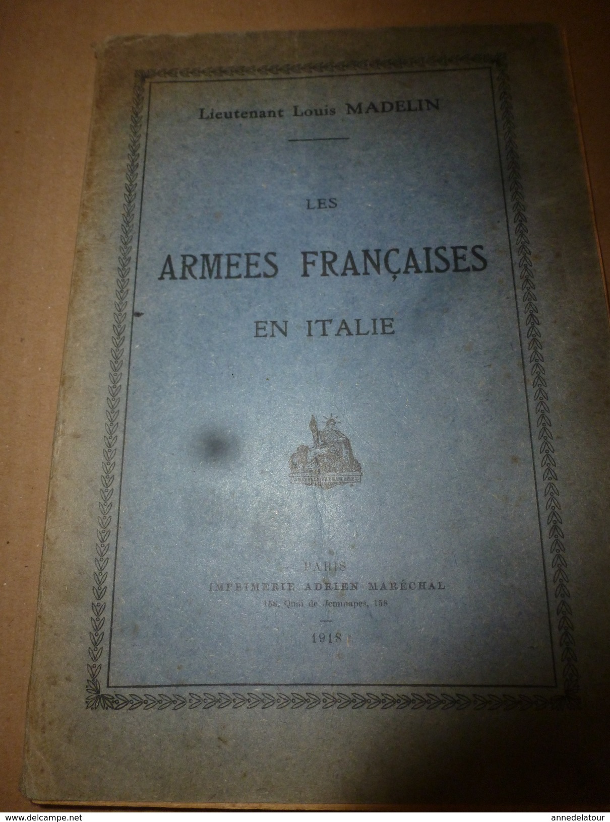 1918  Rare (avec Sa Carte Annexée)  Les Armées Française En Italie ,par Le Lieutenant Louis Madelin - French