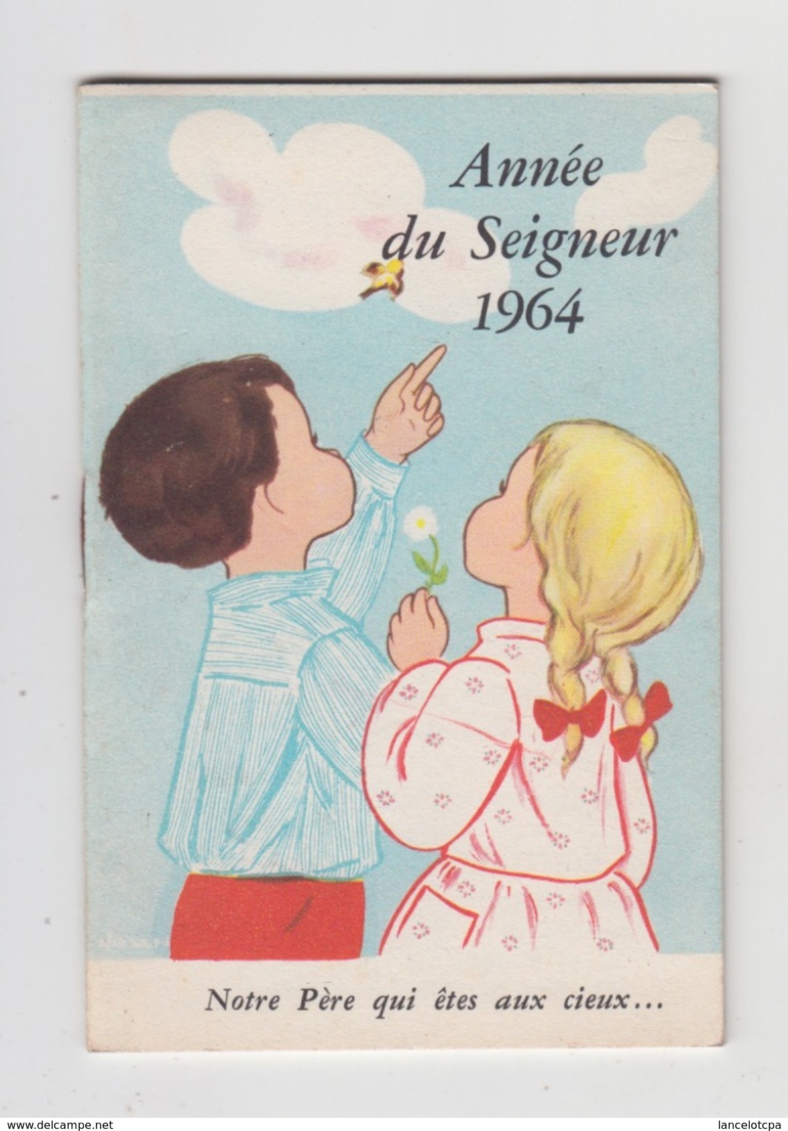 PETIT CALENDRIER 1964 / ANNEE DU SEIGNEUR Illustré Par CLAIRE - Autres & Non Classés