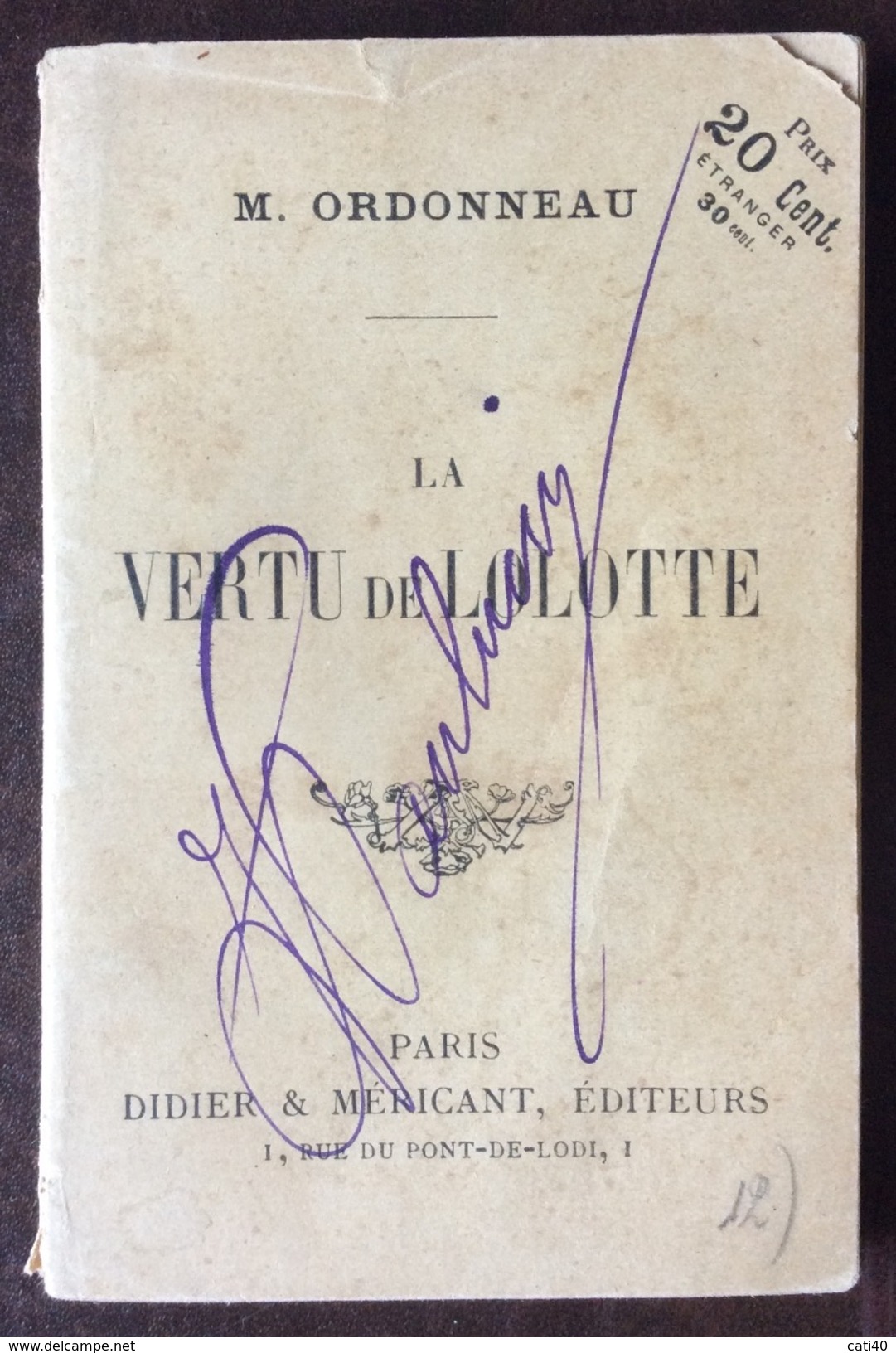 M.ORDONNEAU LA VERTU DE LOLOTTE PARIS  DIDIER & MERICANT ED. 1891 CON FIRMA DI PAULUCCI - Cinema/Televisione