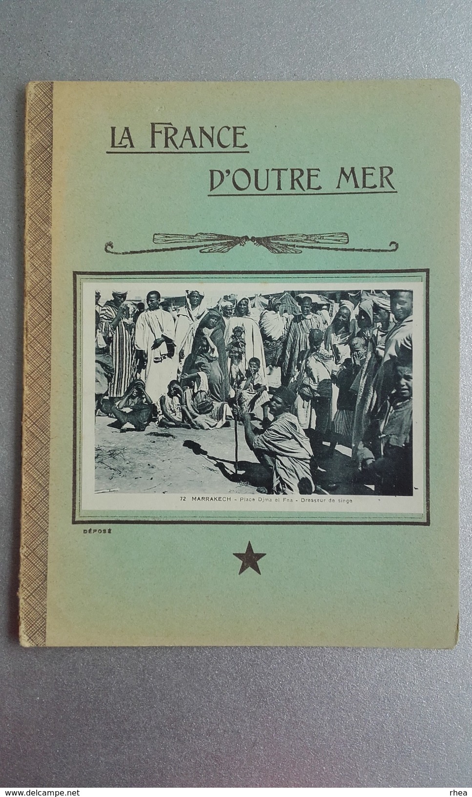 CAHIER D'ECOLIER - La France D'Outre Mer - Maroc - Marrakech - Dresseur De Singe - Non Classés