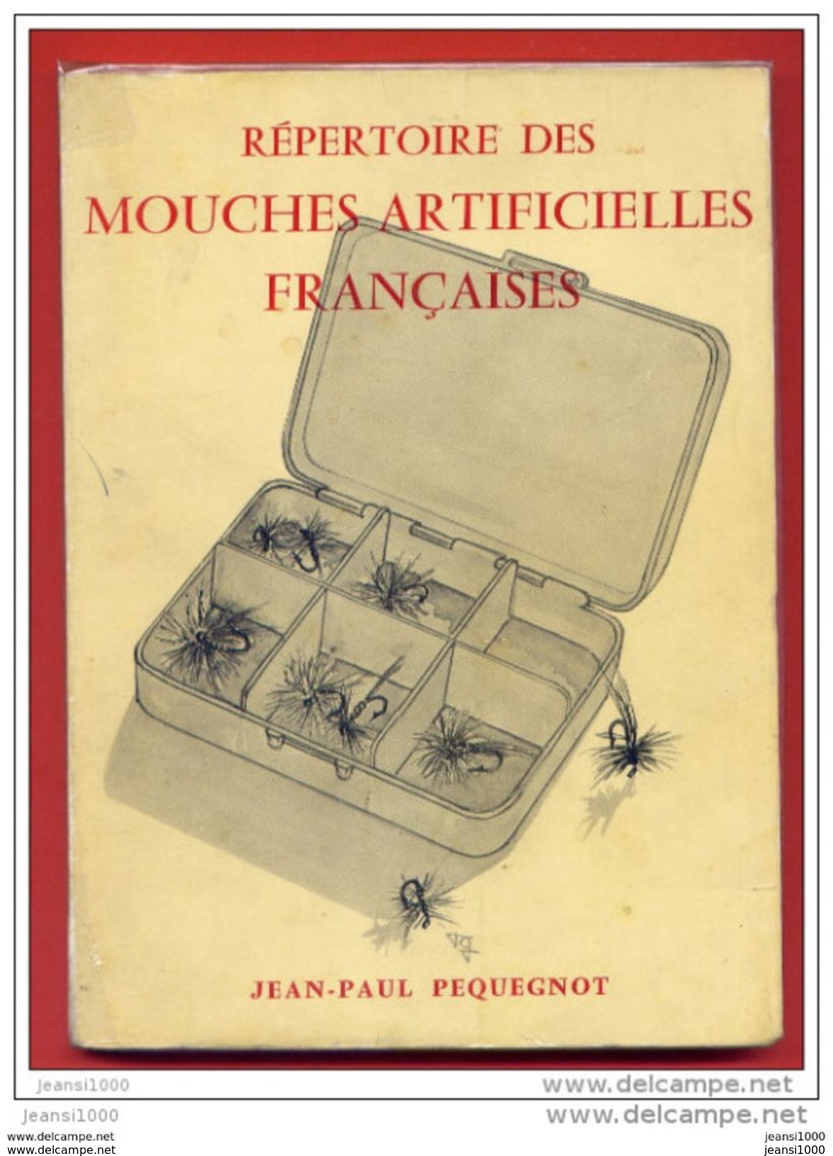 REPERTOIRE DES MOUCHES ARTIFICIELLES FRANCAISES-J.P. PEQUEGNOT - Chasse/Pêche