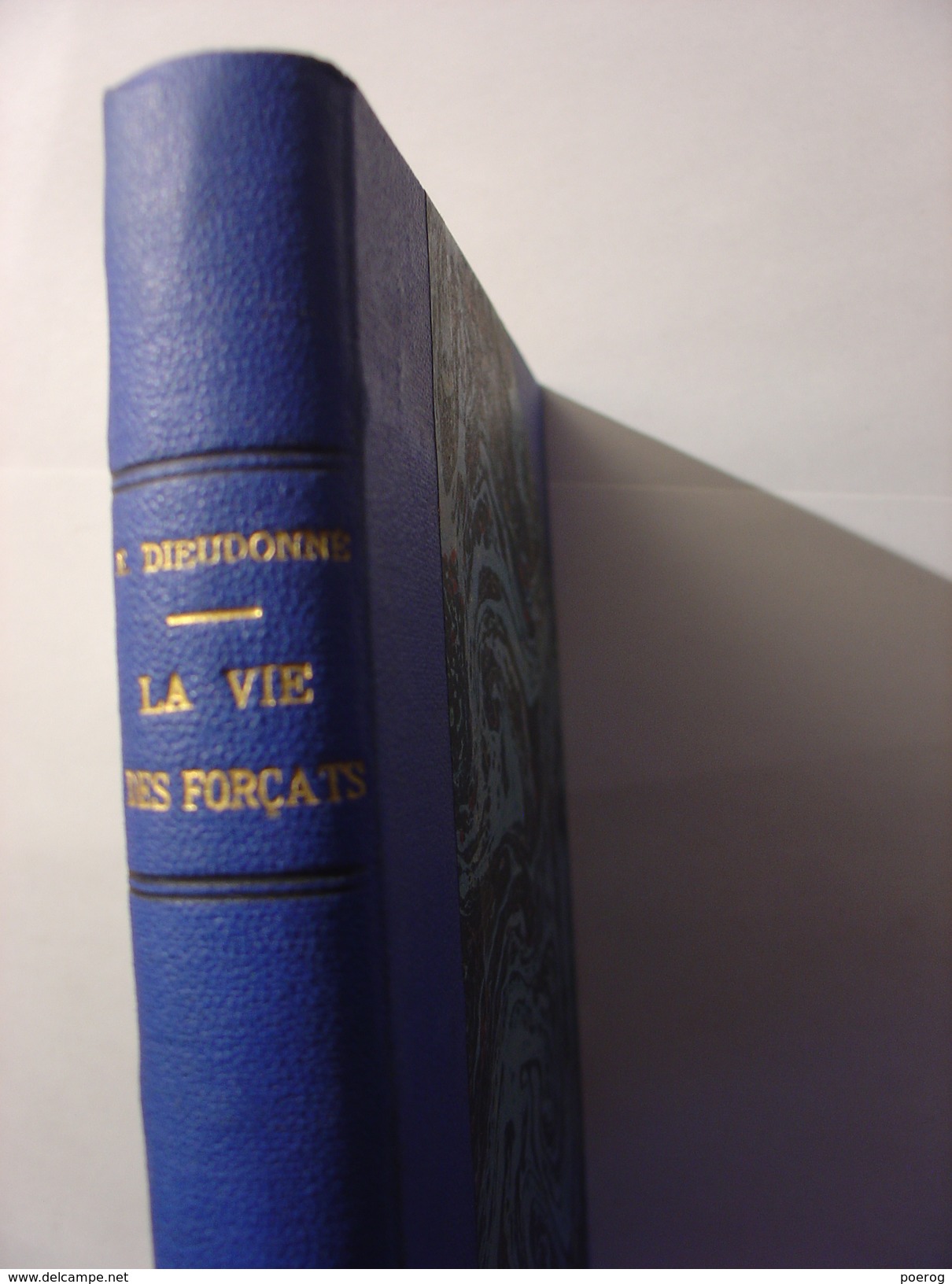 LA VIE DES FORCATS - EUGENE DIEUDONNE - DEDICACE GEORGES BOUCHERON ALBERT LONDRES - 1930 GALLIMARD Cayenne Guyane Bagnes - Livres Dédicacés