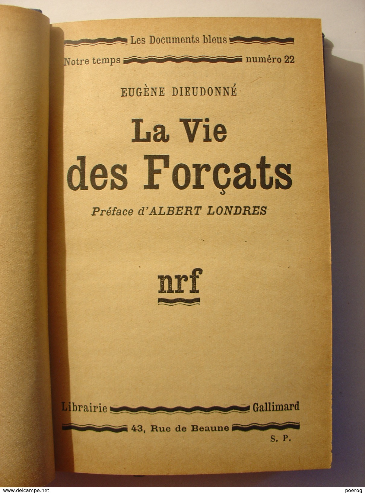 LA VIE DES FORCATS - EUGENE DIEUDONNE - DEDICACE GEORGES BOUCHERON ALBERT LONDRES - 1930 GALLIMARD cayenne guyane bagnes