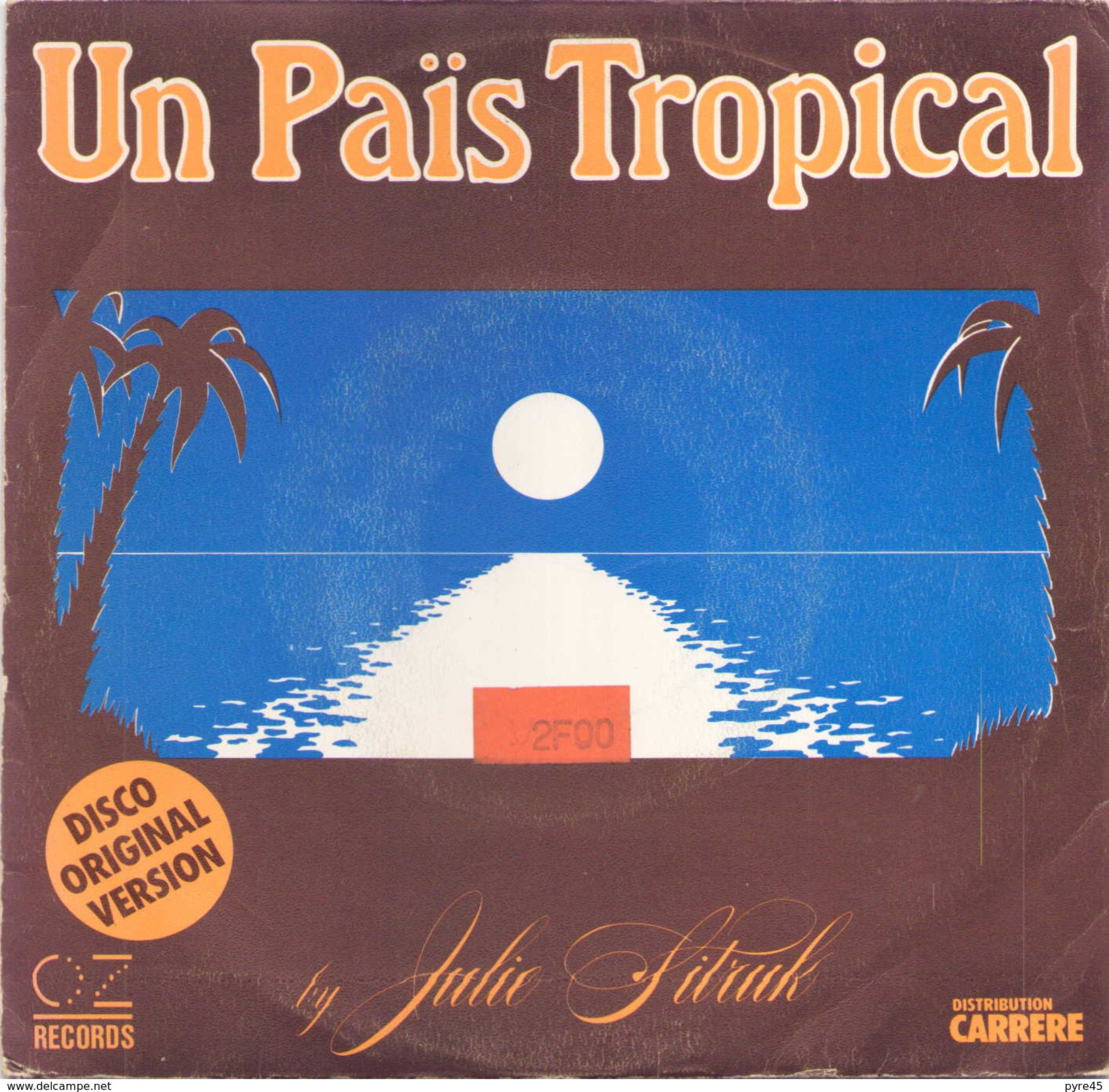 45 TOURS JULIE SITRUK CARRERE 49347 UN PAIS TROPICAL / MYSTIC LOVE - Disco, Pop