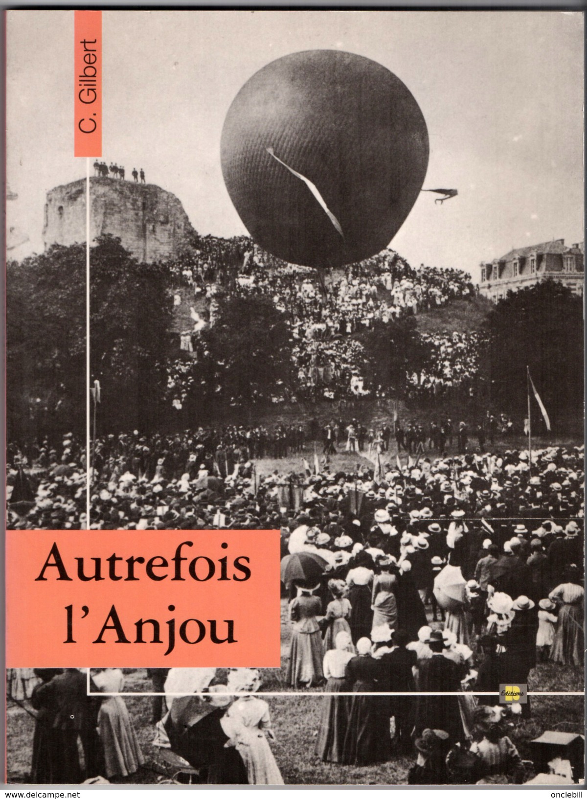 Autrefois L' Anjou Livres De Top Cartes Postales De L'Anjou Avec Commentaires 1987 état Superbe - Centre - Val De Loire