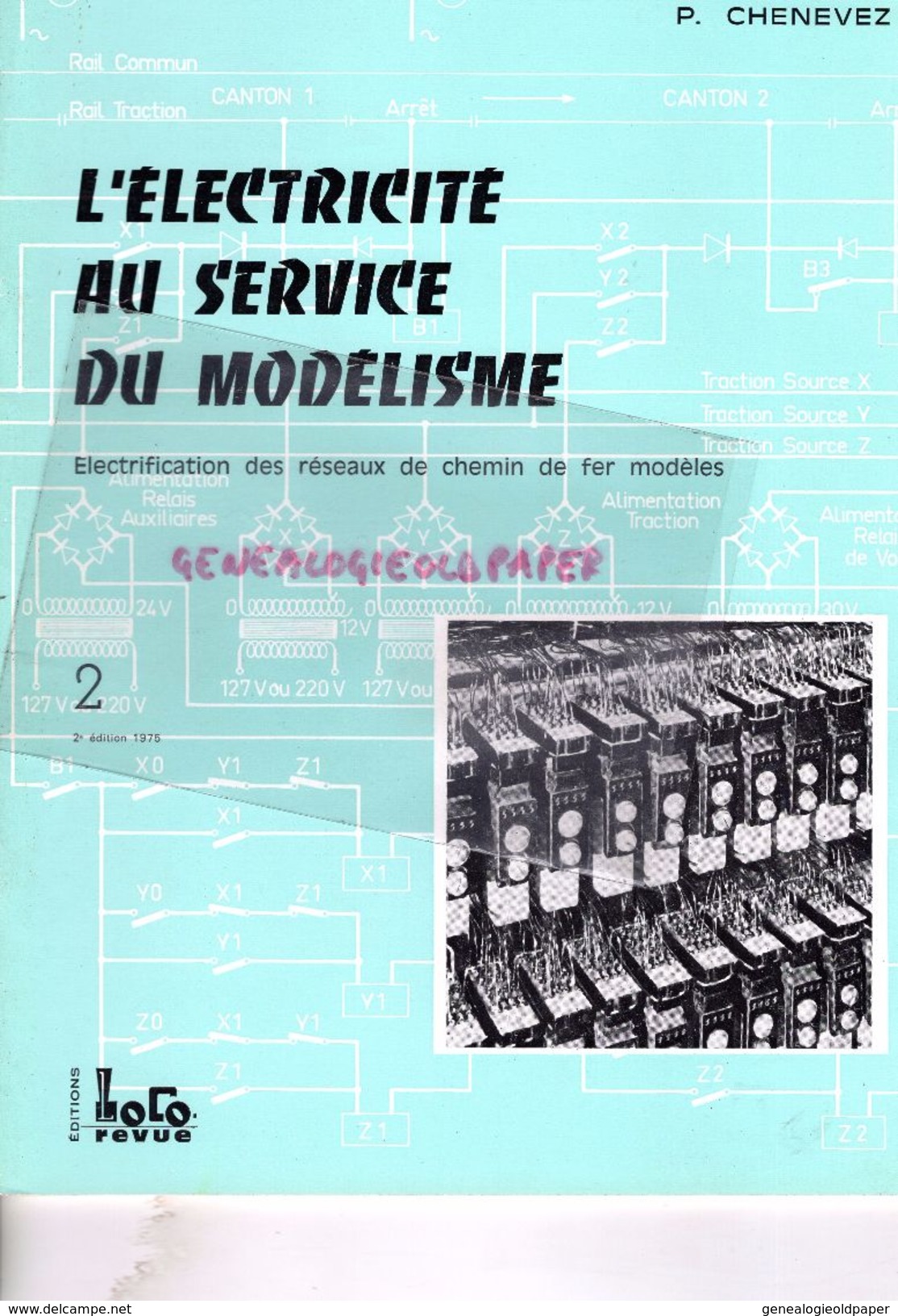 CATALOGUE JOUETS- L' ELECTRICITE AU SERVICE DU MODELISME- CHEMIN DE FER -R. CHENEVEZ-TOME 2 -1975-LOCO REVUE AURAY-GARE - Ferrovie & Tranvie