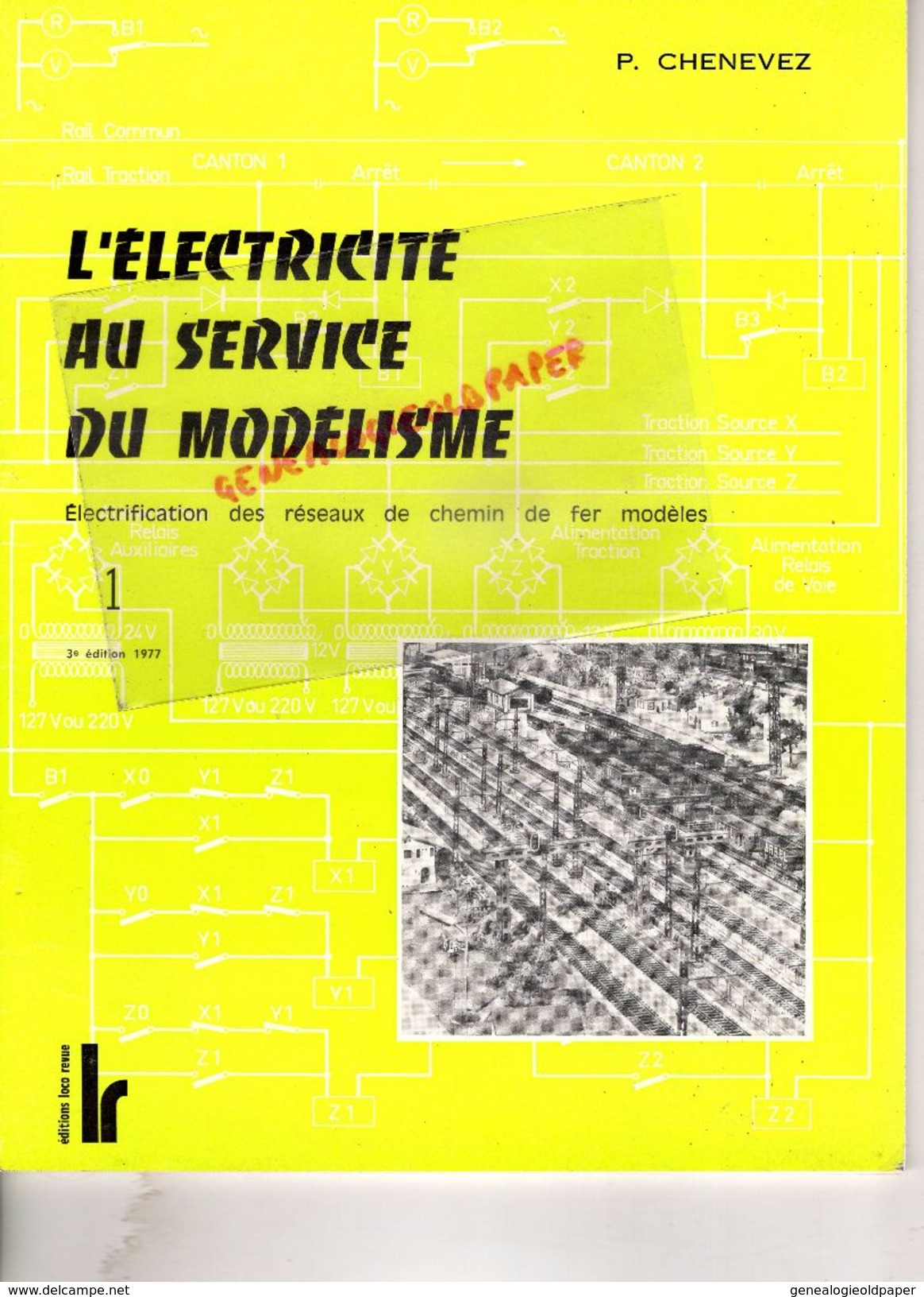 CATALOGUE JOUETS- L' ELECTRICITE AU SERVICE DU MODELISME- CHEMIN DE FER -R. CHENEVEZ-TOME 1-1977-LOCO REVUE AURAY-GARE - Spoorwegen En Trams