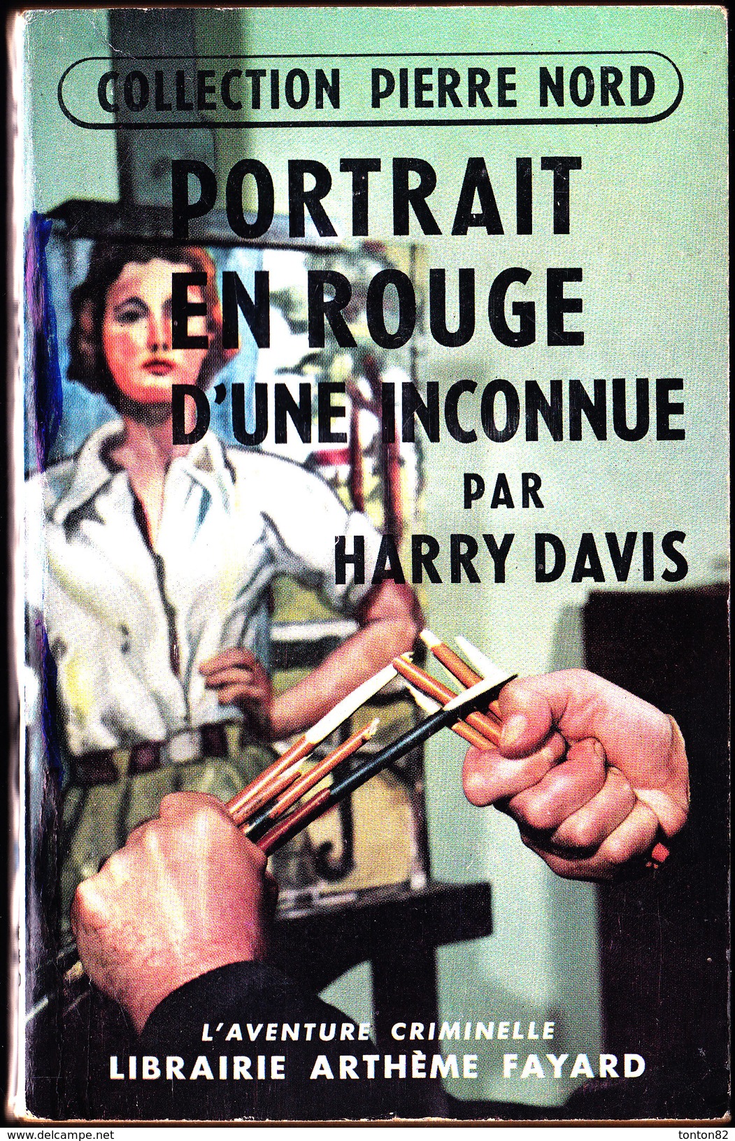 Col. Pierre Nord - Portrait En Rouge D'une Inconnue - L'aventure Criminelle " N° 6 - Librairie Arthème Fayard - (1957 ) - Arthème Fayard - Autres