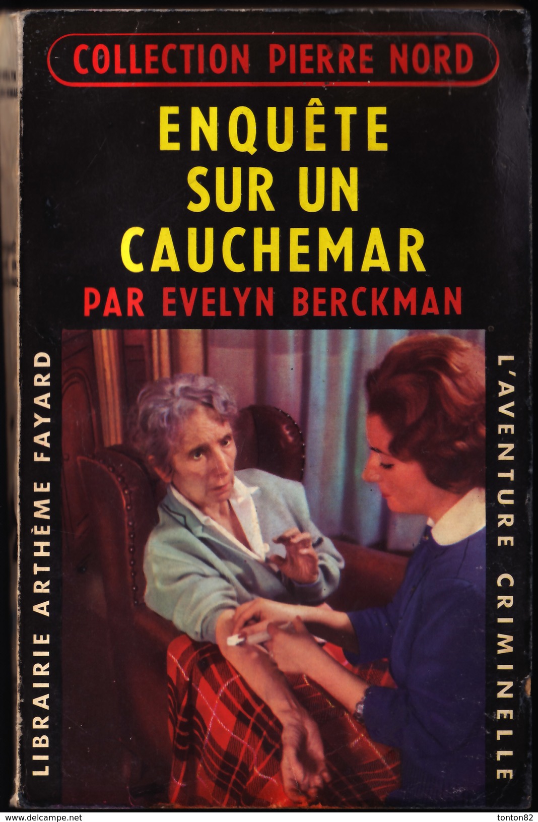 Pierre Nord - Enquête Sur Un Cauchemar  - " L´aventure Criminelle " N° 81 - Librairie Arthème Fayard - ( 1960 ) - Arthème Fayard - Autres