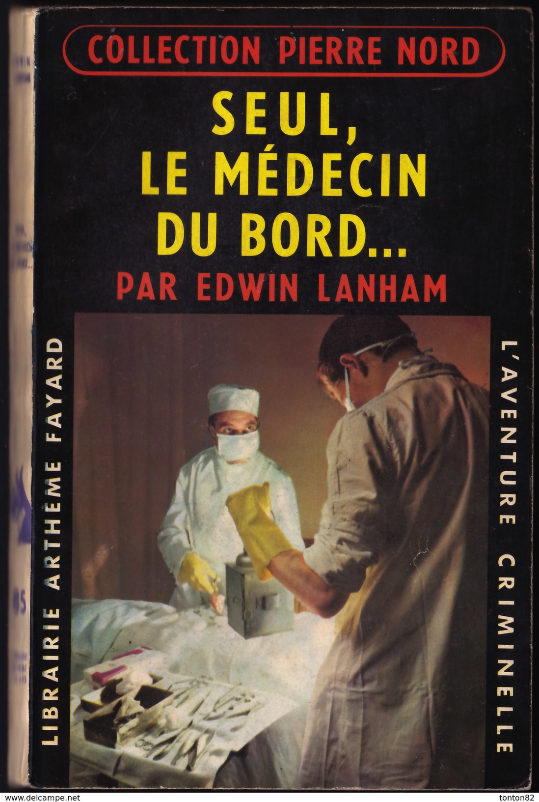 Col. Pierre Nord - Seul, Le Médecin Du Bord ...  - " L´aventure Criminelle " N° 85 - Librairie Arthème Fayard - ( 1960 ) - Arthème Fayard - Autres