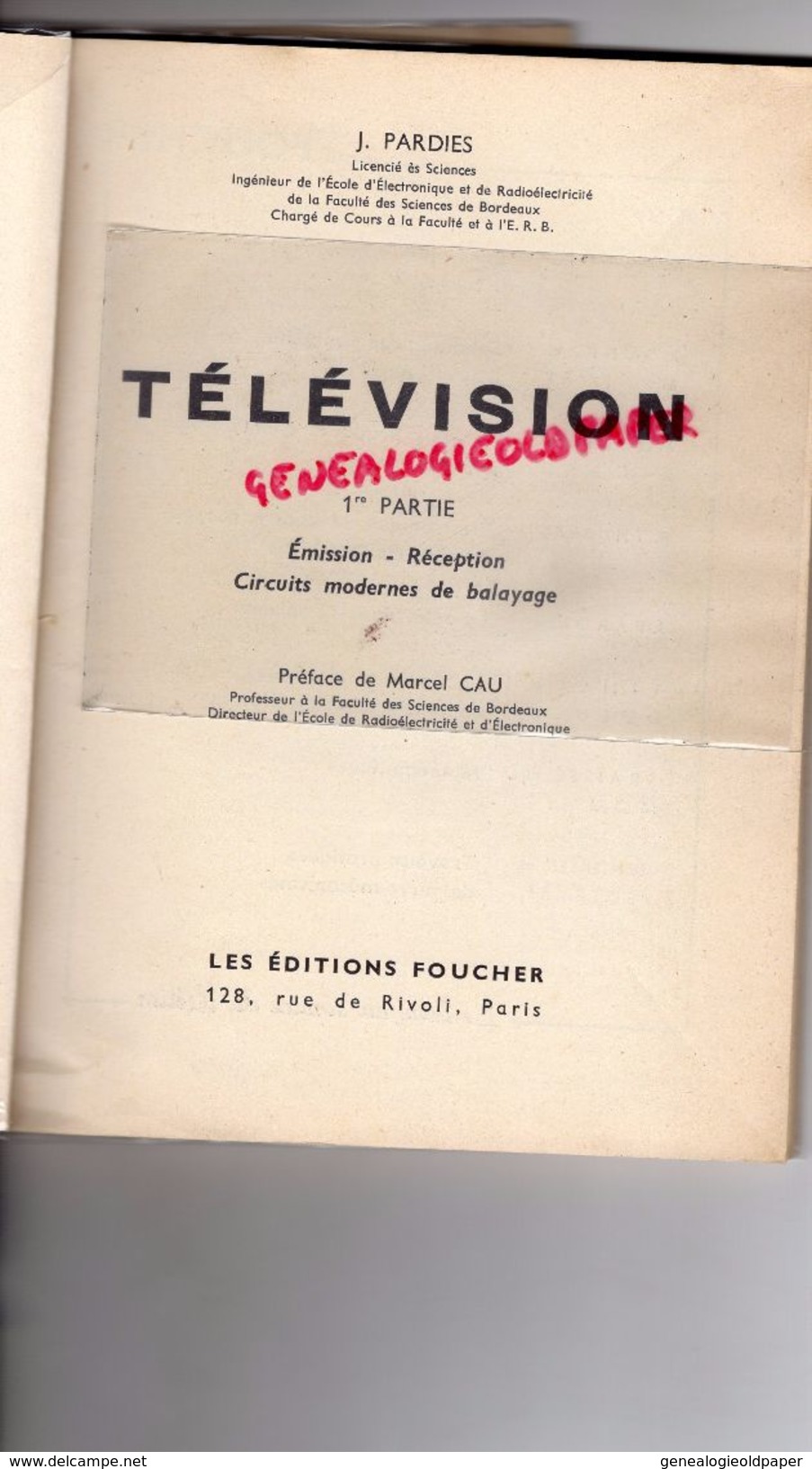 TELEVISION- CIRCUITS MODERNES BALAYAGE-J. PARDIES- PREFACE M. CAU FACULTE BORDEAUX-MOUNIC - FOUCHER PARIS - 1962 RADIO - Cinéma/Télévision