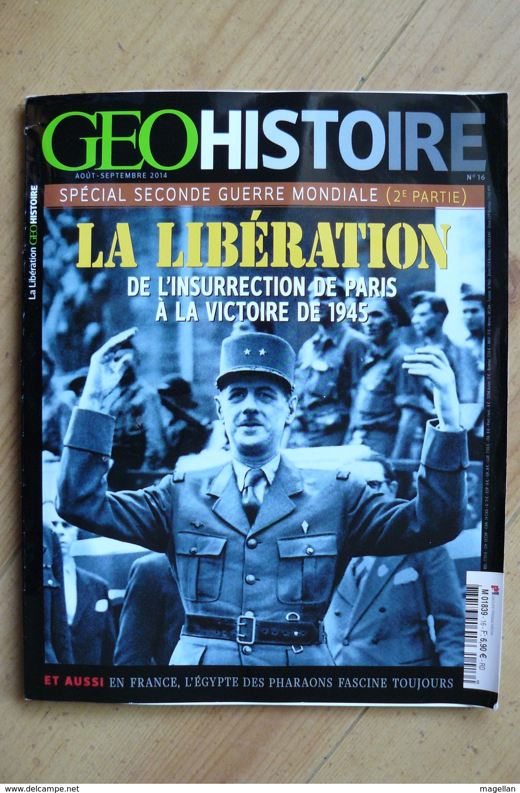 Magazine GEO Histoire N° 16 - La Libération - Spécial Seconde Guerre Mondiale - Histoire