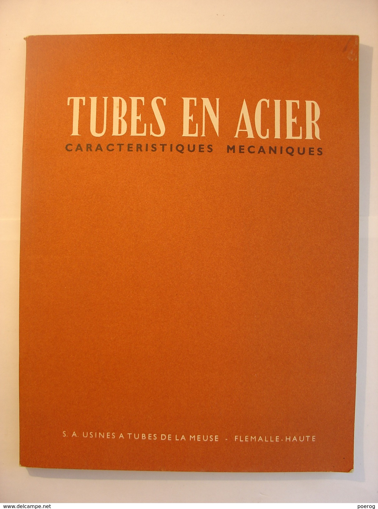 CATALOGUE TECHNIQUE DES TUBES EN ACIERS & CARACTERISTIQUES MECANIQUES - USINES A TUBES DE LA MEUSE - 1956 - Supplies And Equipment