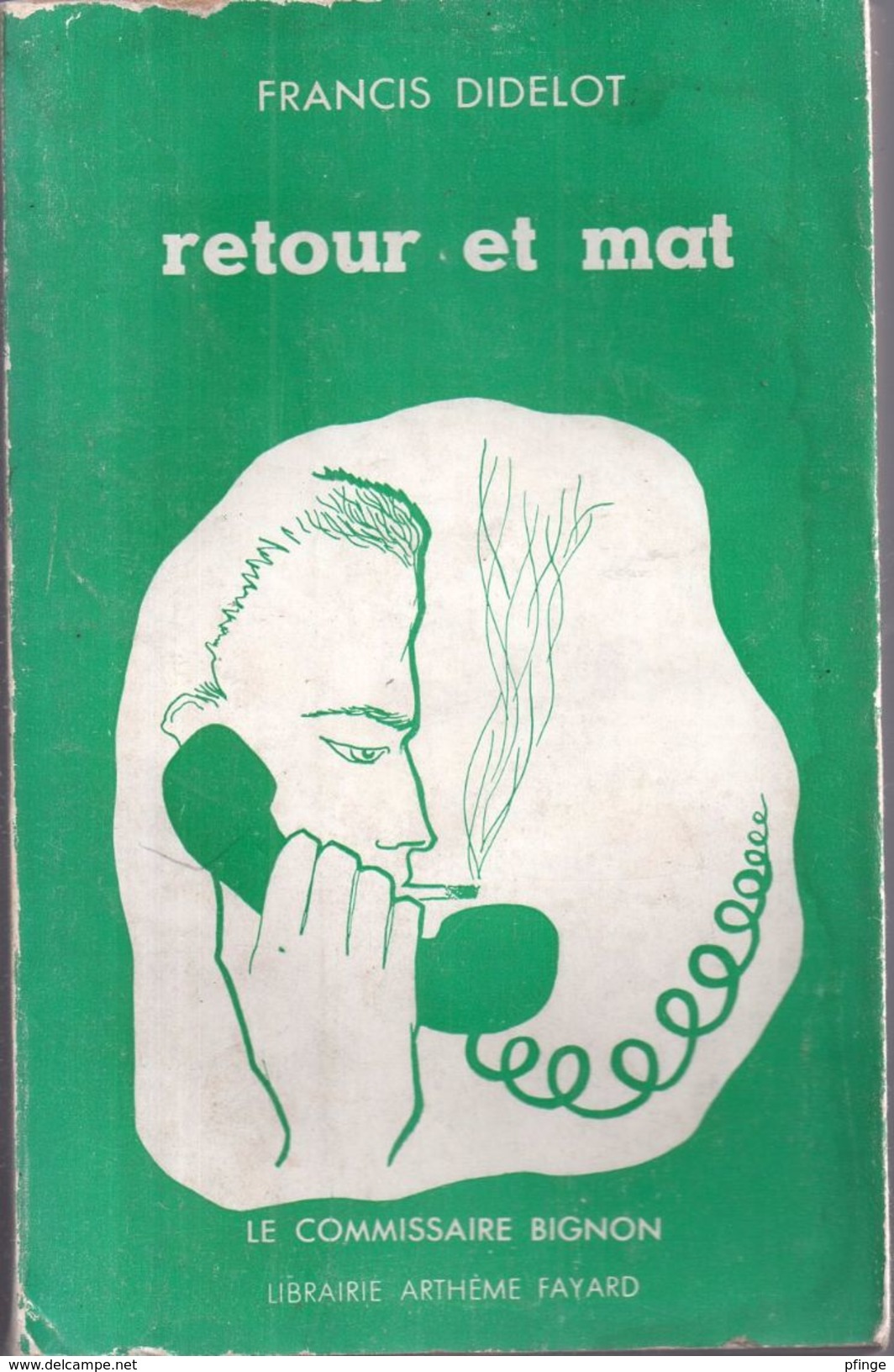 Retour Et Mat Par Francis Didelot - Le Commissaire Bignon - Arthème Fayard - Autres