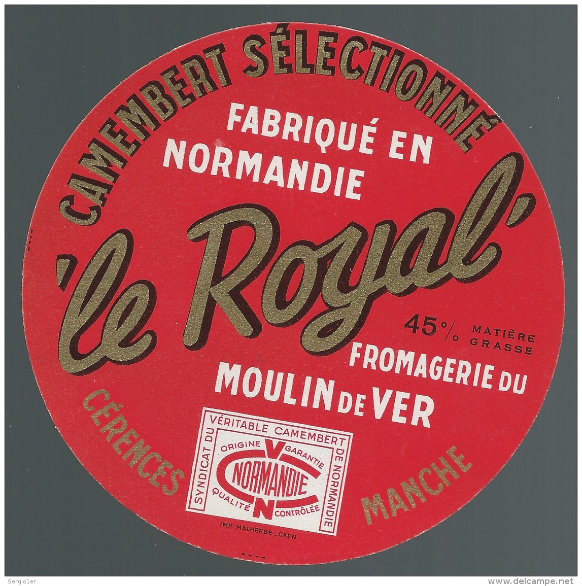 Etiquette Fromage  Camembert Normandie  Le Royal  Fromagerie Du Moulin De Ver Cérences Manche 50 - Käse