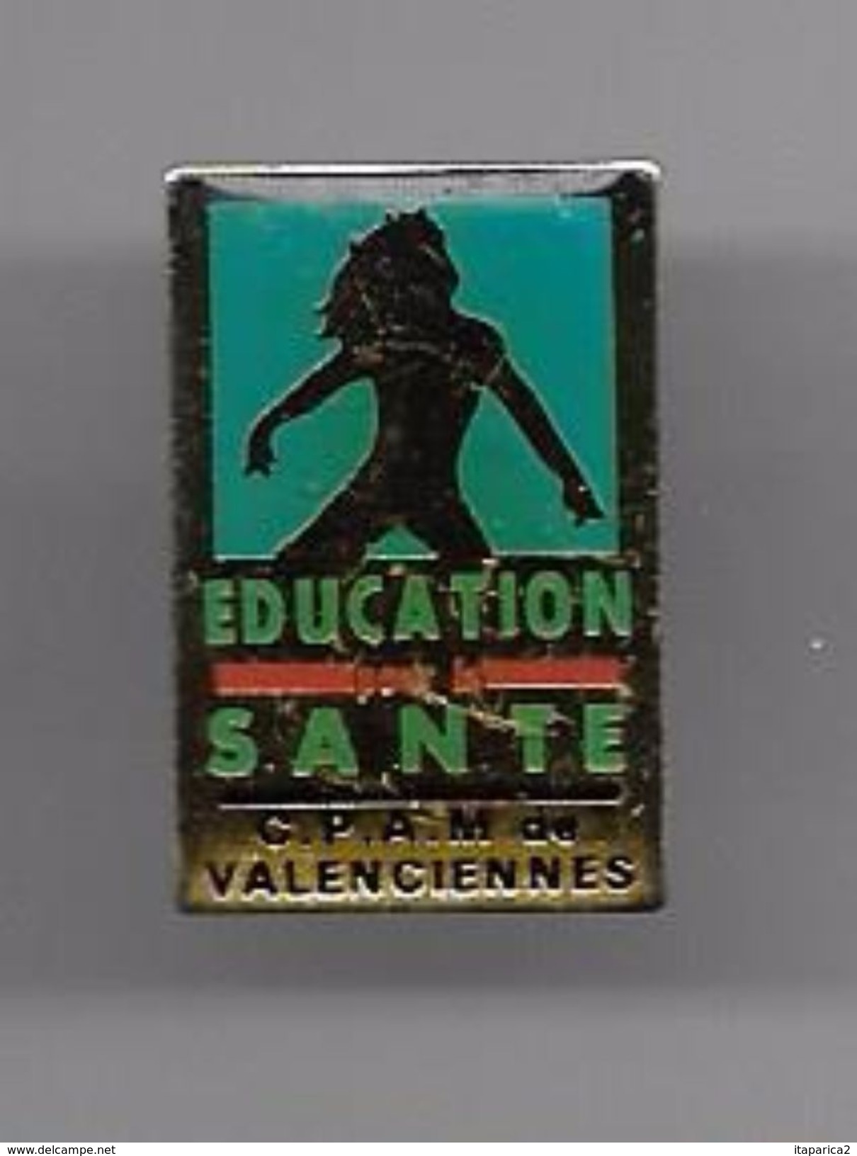 PINS CPAM DE VALENCIENNES  EDUCATION POUR LA SANTE / Base Dorée   / 33NAT - Administrations