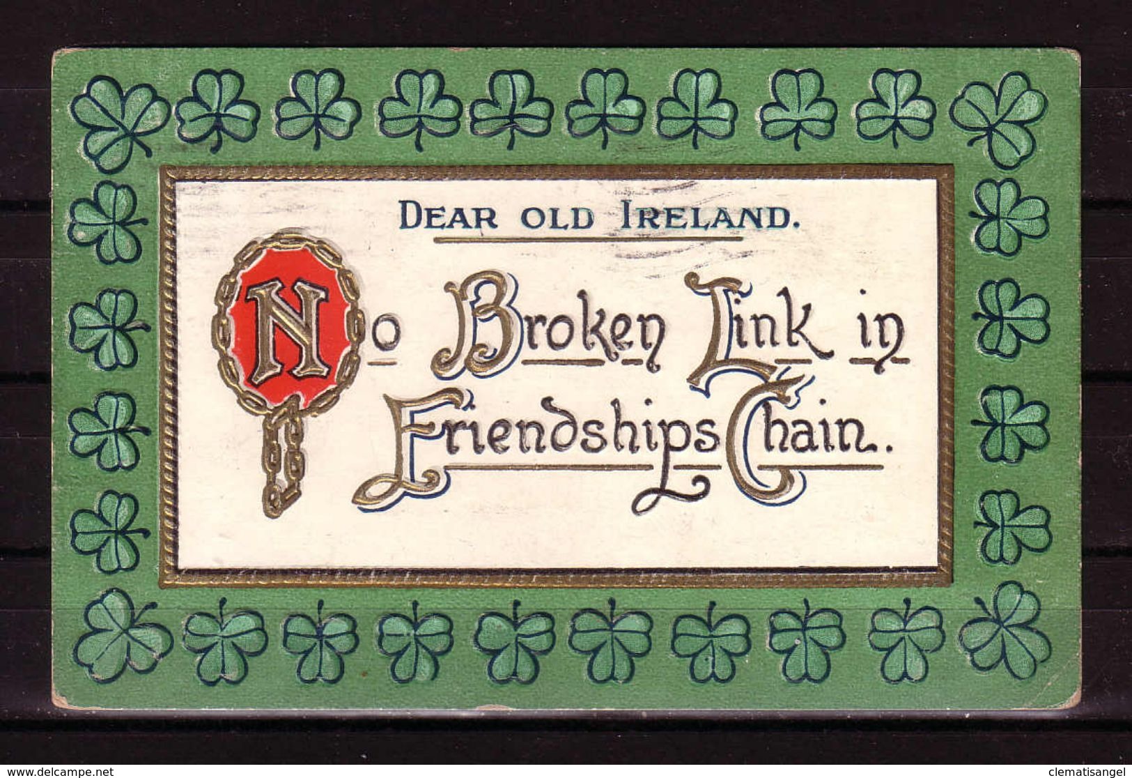 13a * PRÄGEKARTE * DEAR OLD IRELAND * NO BROKEN LINK IN FRIENDSHIPS CHAIN * 1909 **!! - Saint-Patrick