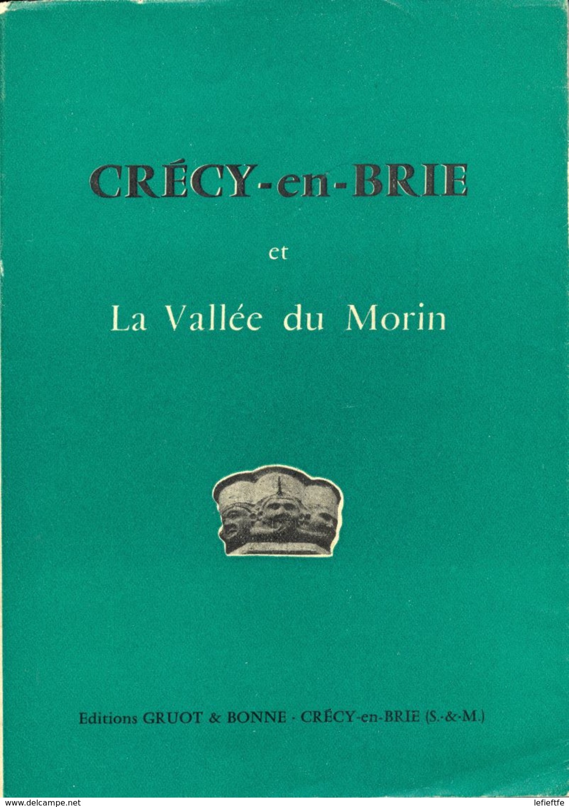 77 - Crécy-en-Brie Et La Vallée Du Grand Morin - Sabine GERVAIS Et René BLAISE - Gruot Et Bonne à Crécy-en-Brie - 1955 - Histoire