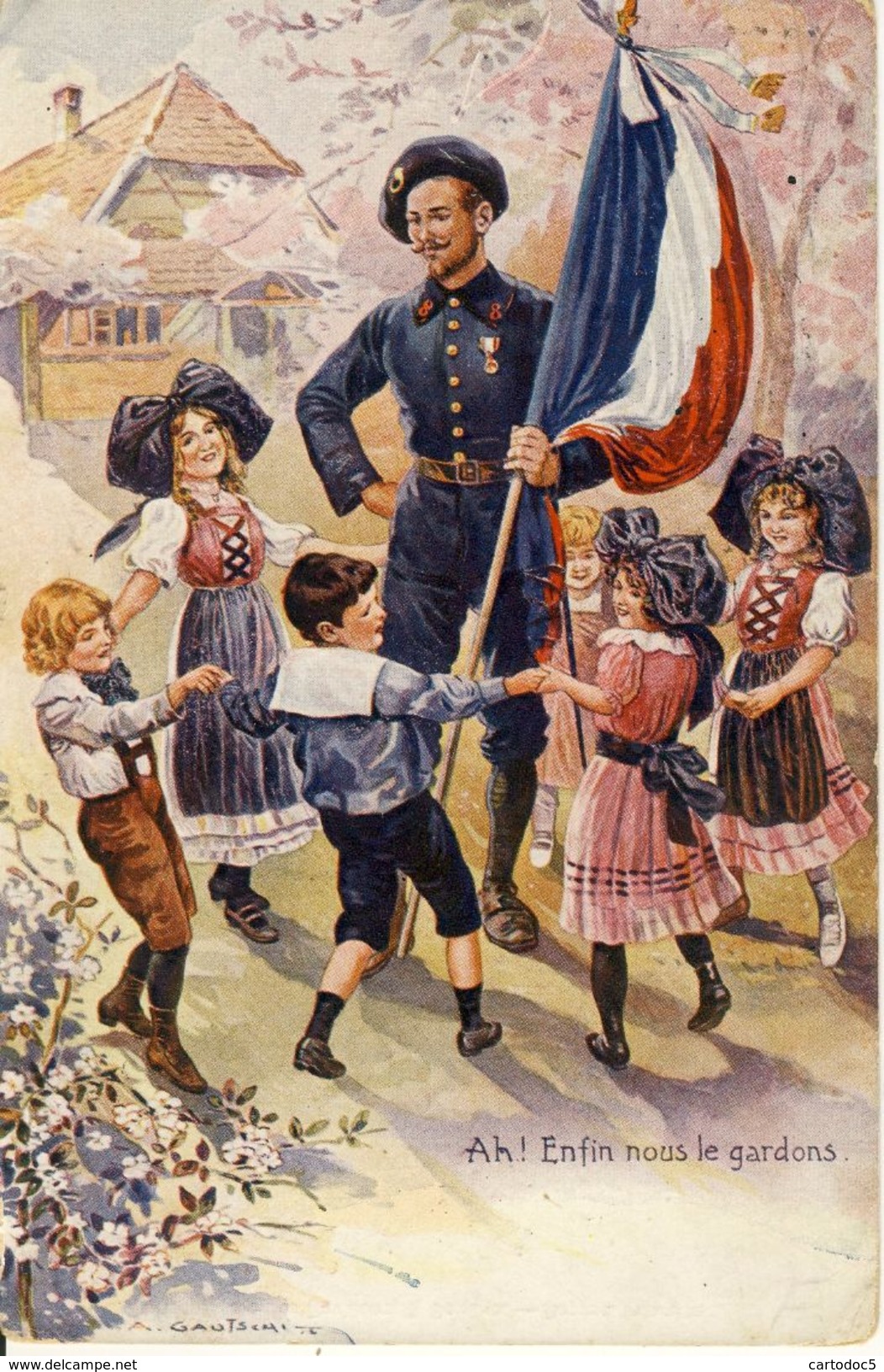 Ah ! Enfin Nous Le Gardons  Chasseur Alpin En Tenue Tenant  Drapeau Français Entouré D'une Ronde D'enfants Alsacien  Cpa - Uniformes