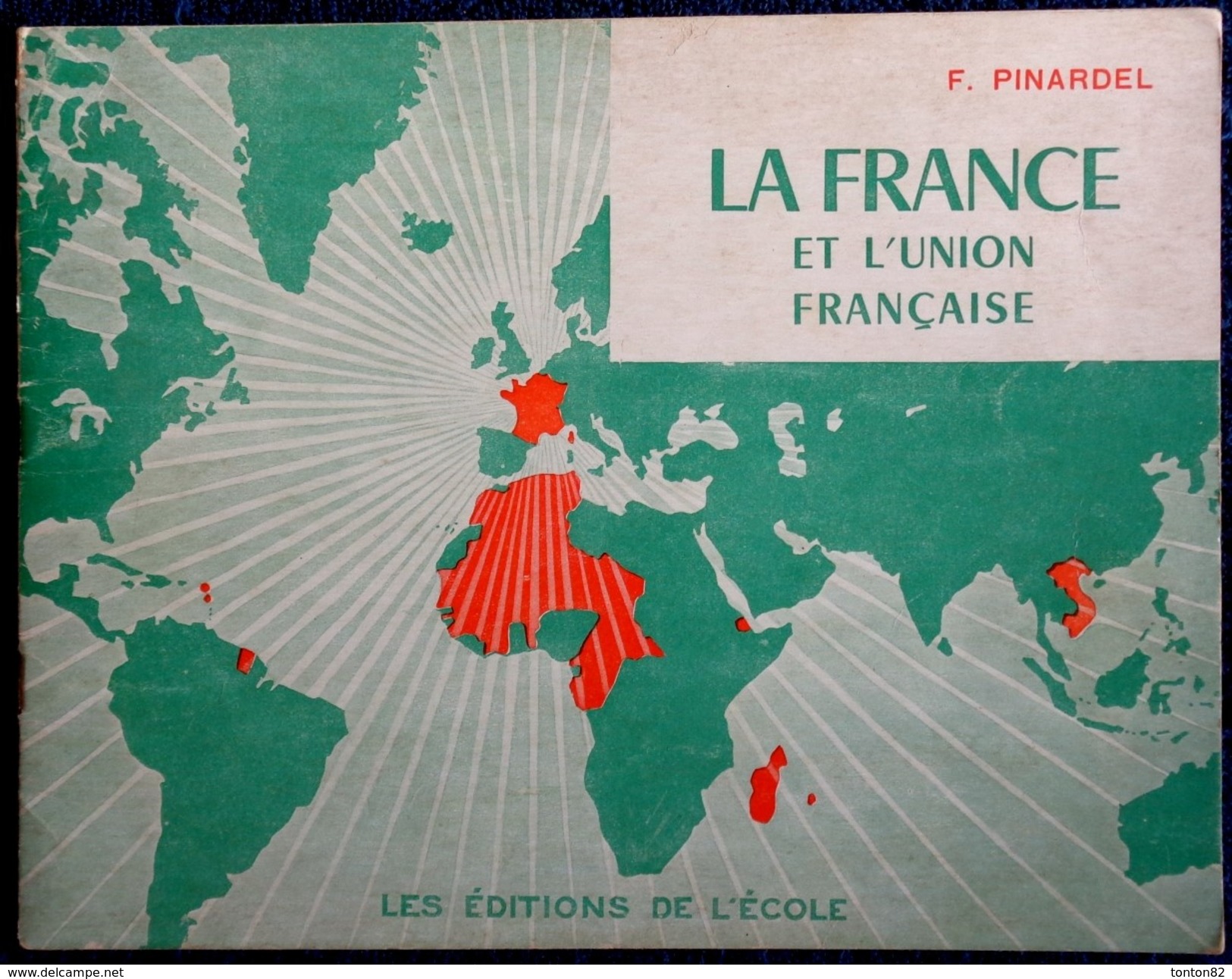 F. Pinardel - LA FRANCE Et L' UNION FRANÇAISE - Les Éditions De L'école - ( - Fiches Didactiques