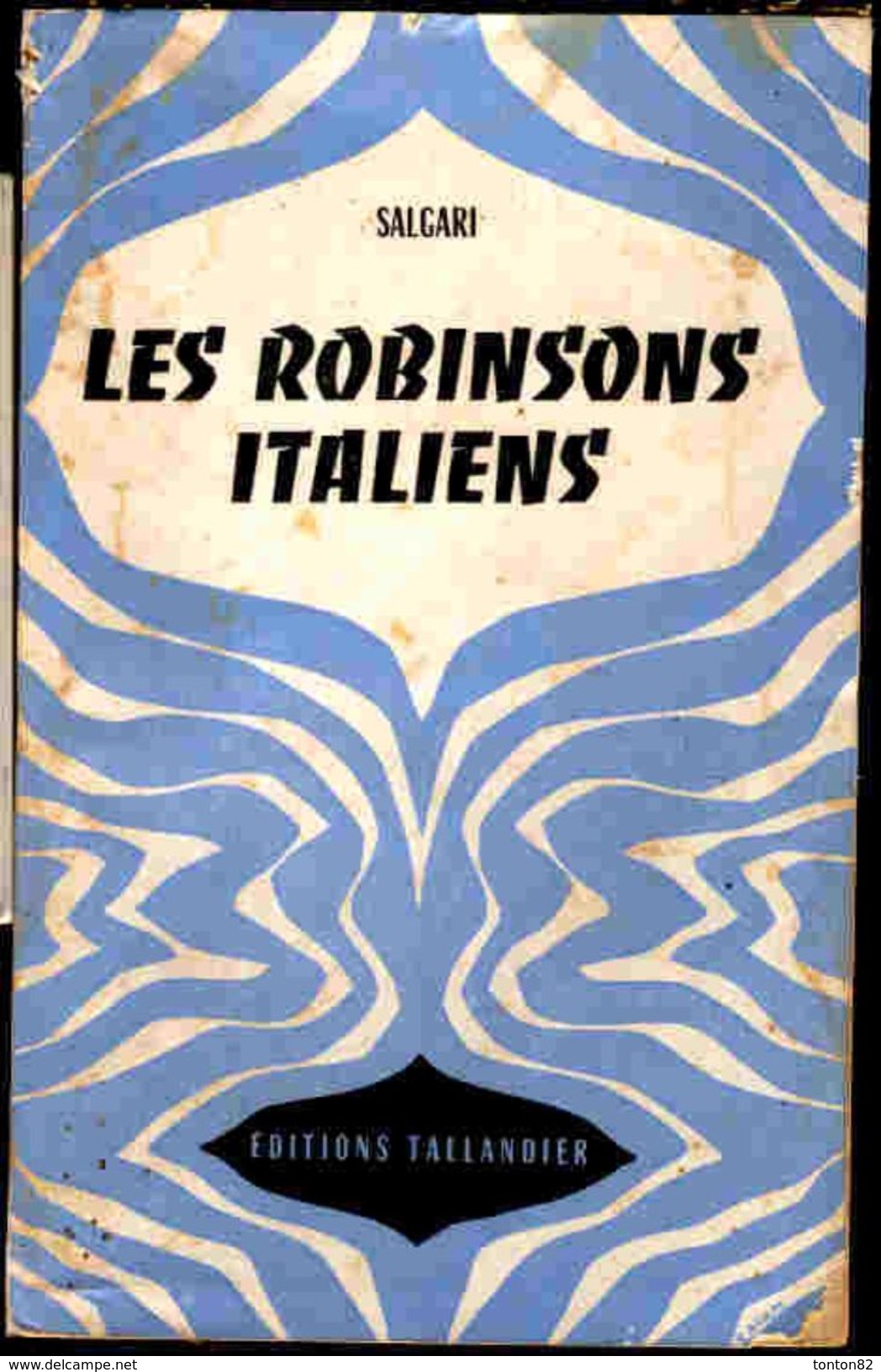 Salgari - Les Robinsons Italiens - Editions Tallandier - ( 1951 ) . - Aventure