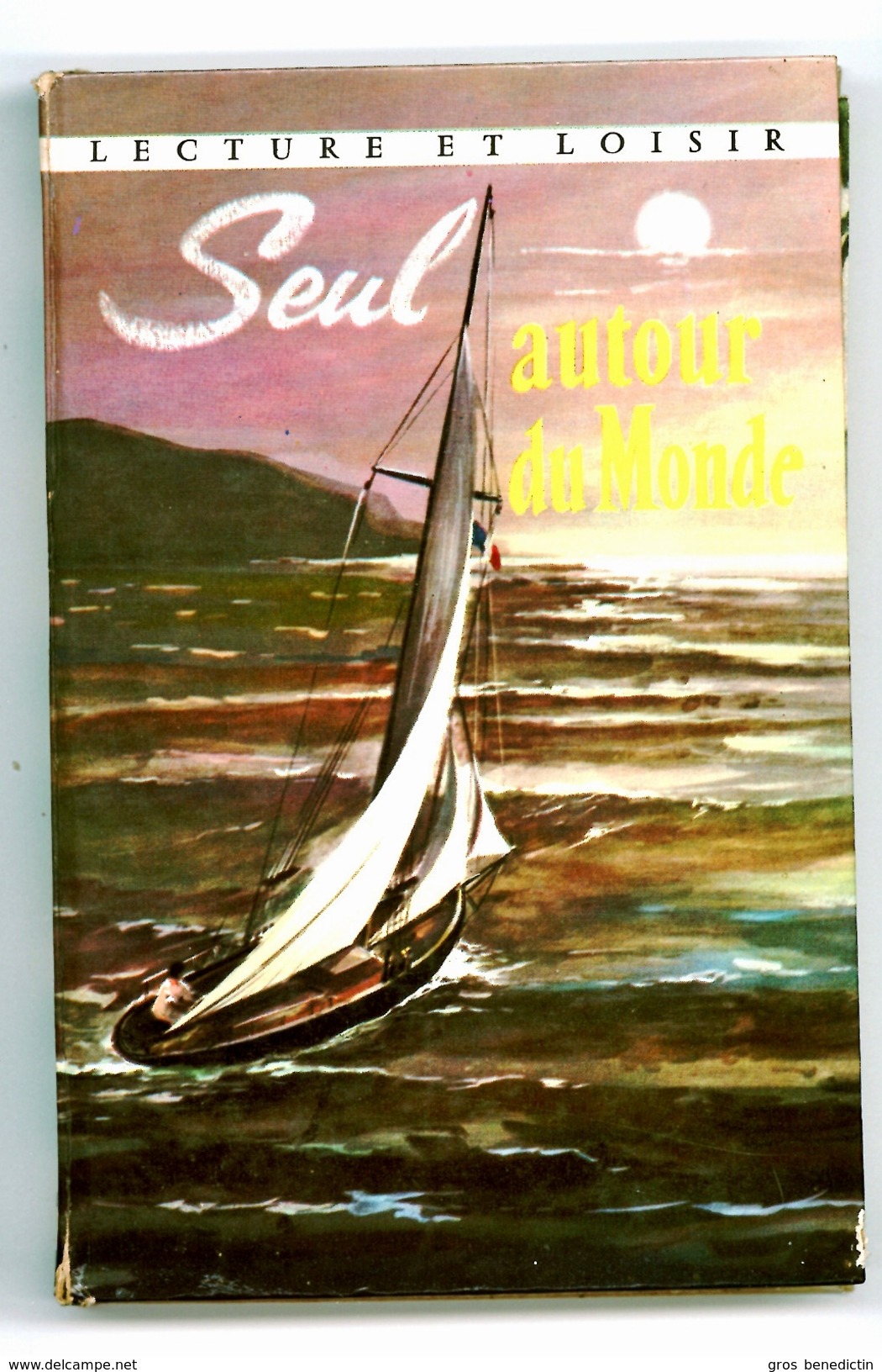 Lecture Et Loisir N° 13 - Claude Ache - "Seul Autour Du Monde (Alain Gerbault)" - 1959 - #Ben&Charp&Div - Collection Lectures Et Loisirs