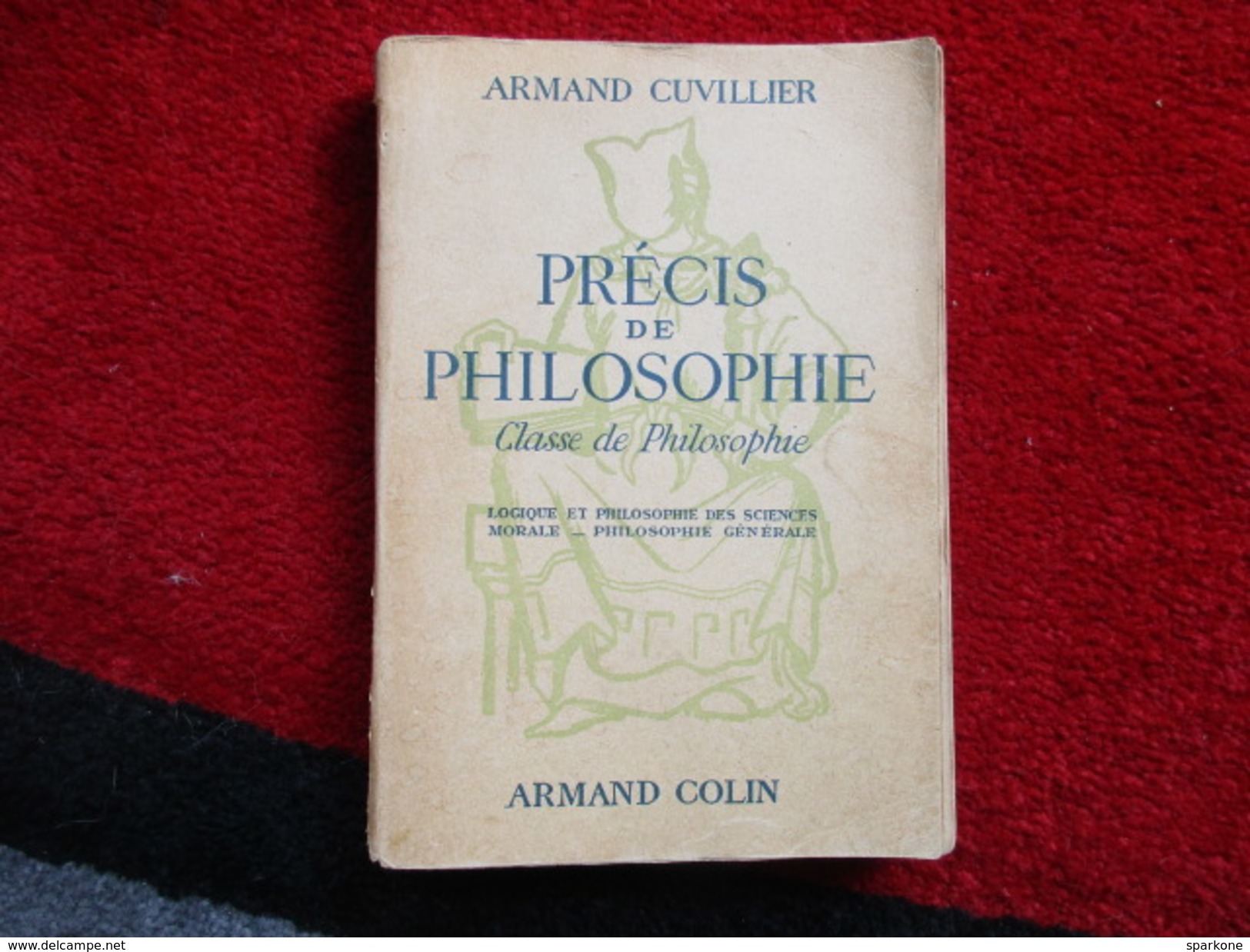 Précis De Philosophie - Tome 2 (Armand Cuvillier) éditions Armand Colin De 1953 - 18 Ans Et Plus