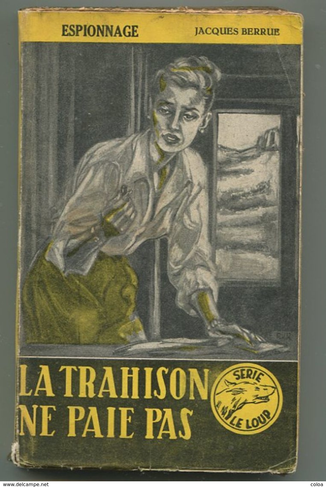 Jacques BERRUE La Trahison Ne Paie Pas 1956 - Antiguos (Antes De 1960)