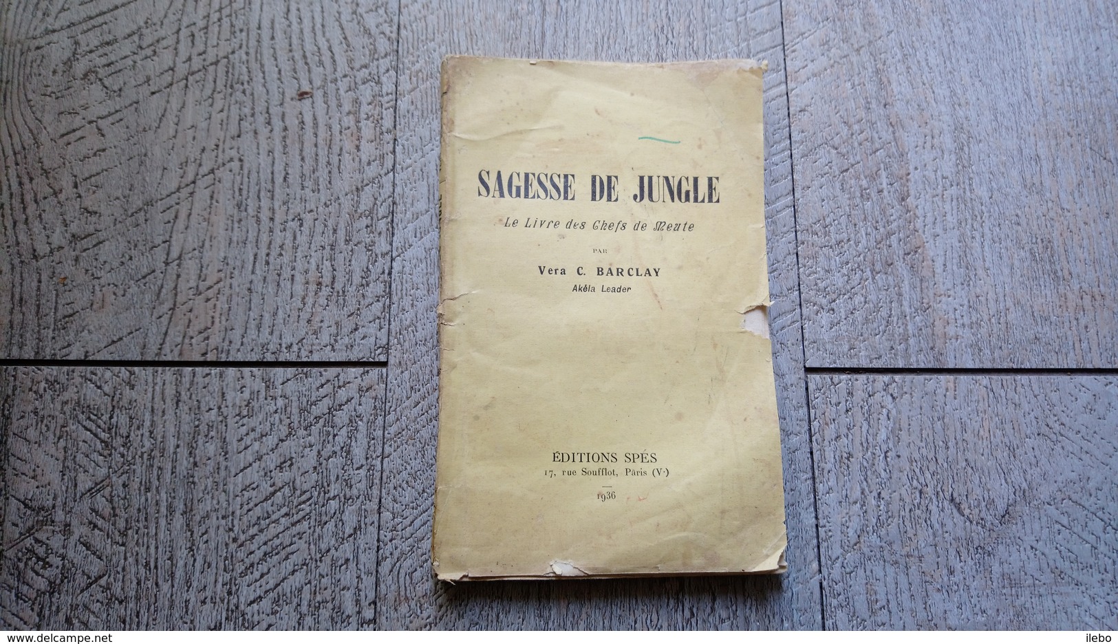 Sagesse De Jungle Le Livre Des Chefs De Meute De Vera Barclay Scout Scoutisme 1936 - Scoutisme