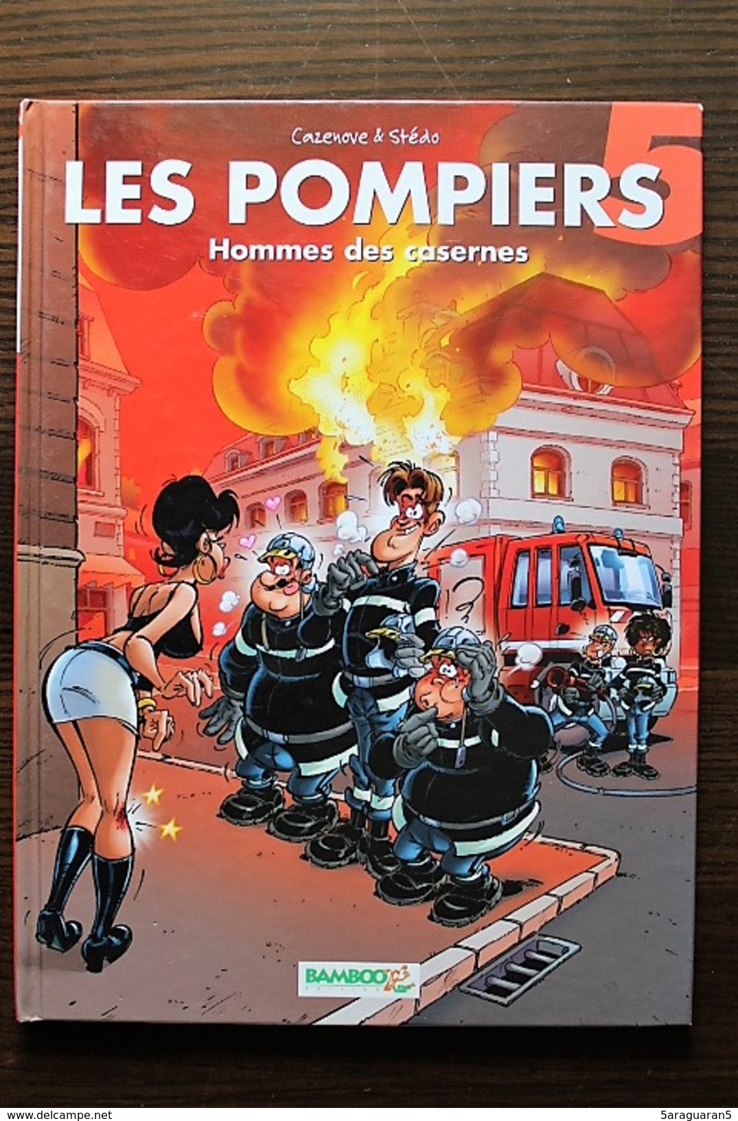 BD LES POMPIERS - 5 - Hommes Des Casernes - Rééd. 2006 - Other & Unclassified