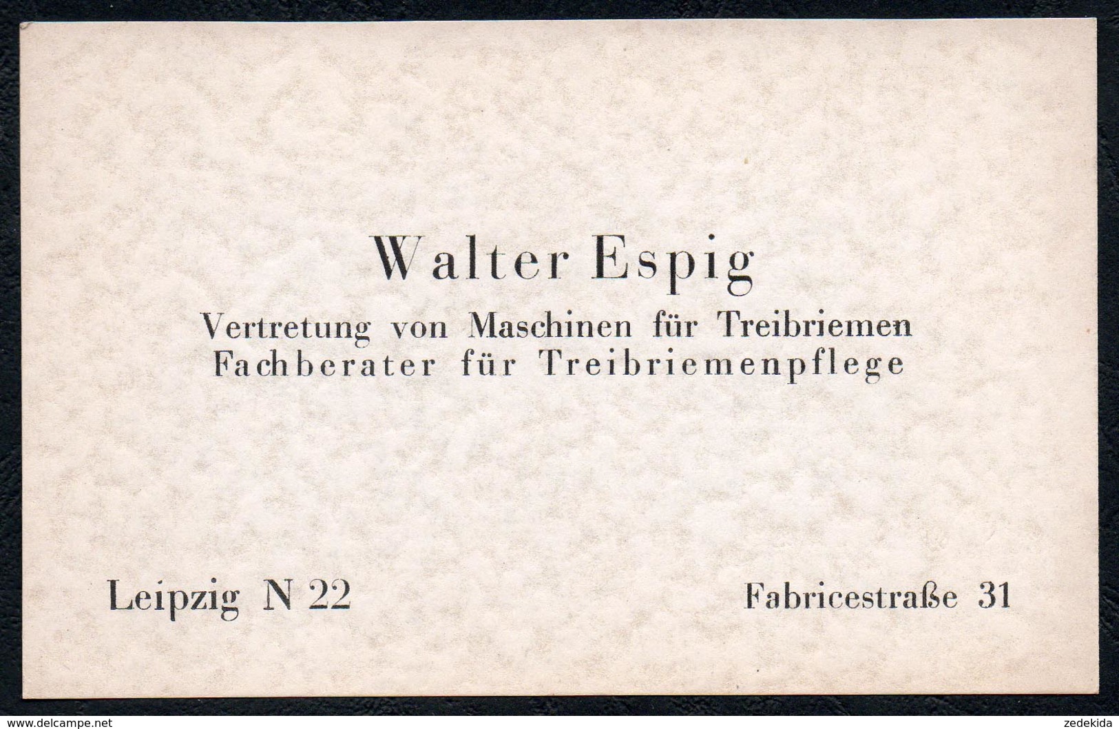 A6065 - Alte Visitenkarte - Walter Espig - Leipzig - Treibriemenpflege  TOP - Visitenkarten