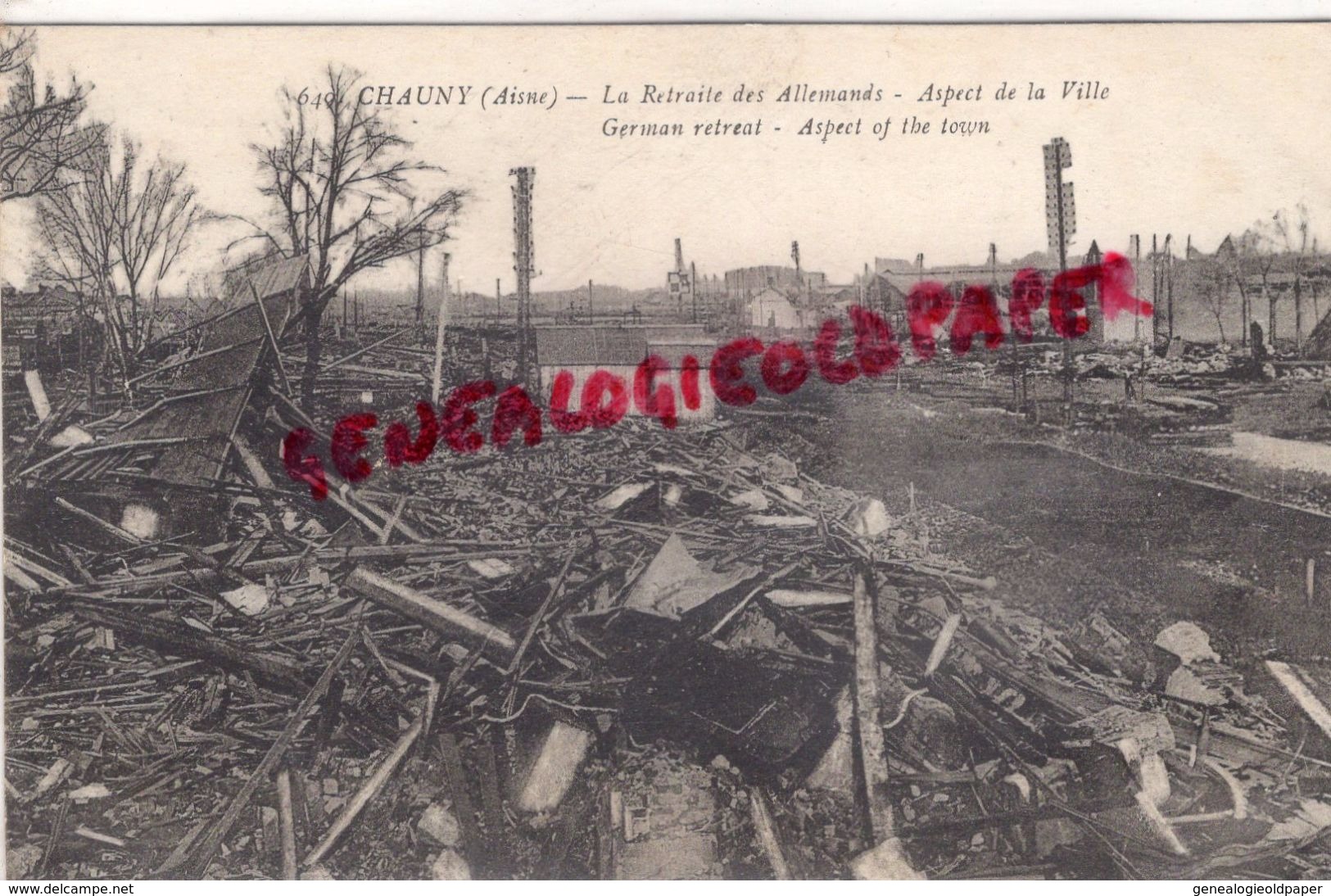 02 - CHAUNY - LA RETRAITE DES ALLEMANDS - ASPECT DE LA VILLE 1917-  GUERRE 1914-1918 - Chauny