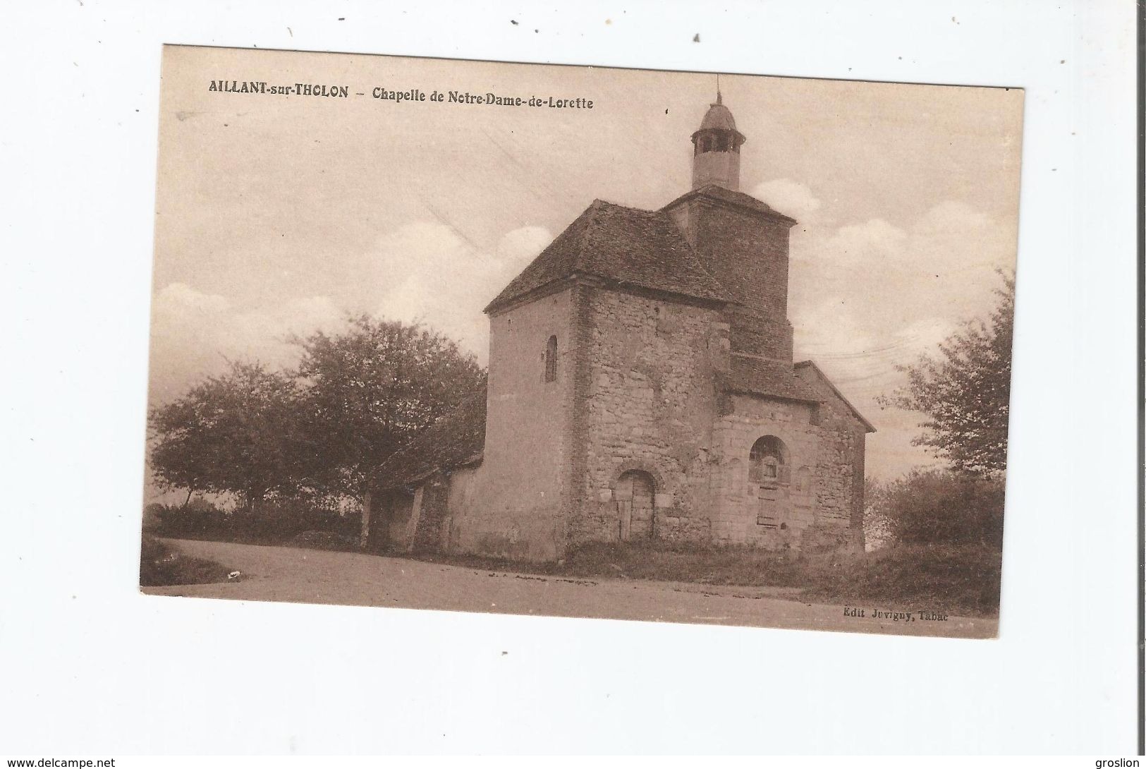 AILLANT SUR THOLON (YONNE)  CHAPELLE DE NOTRE DAME DE LORETTE - Aillant Sur Tholon