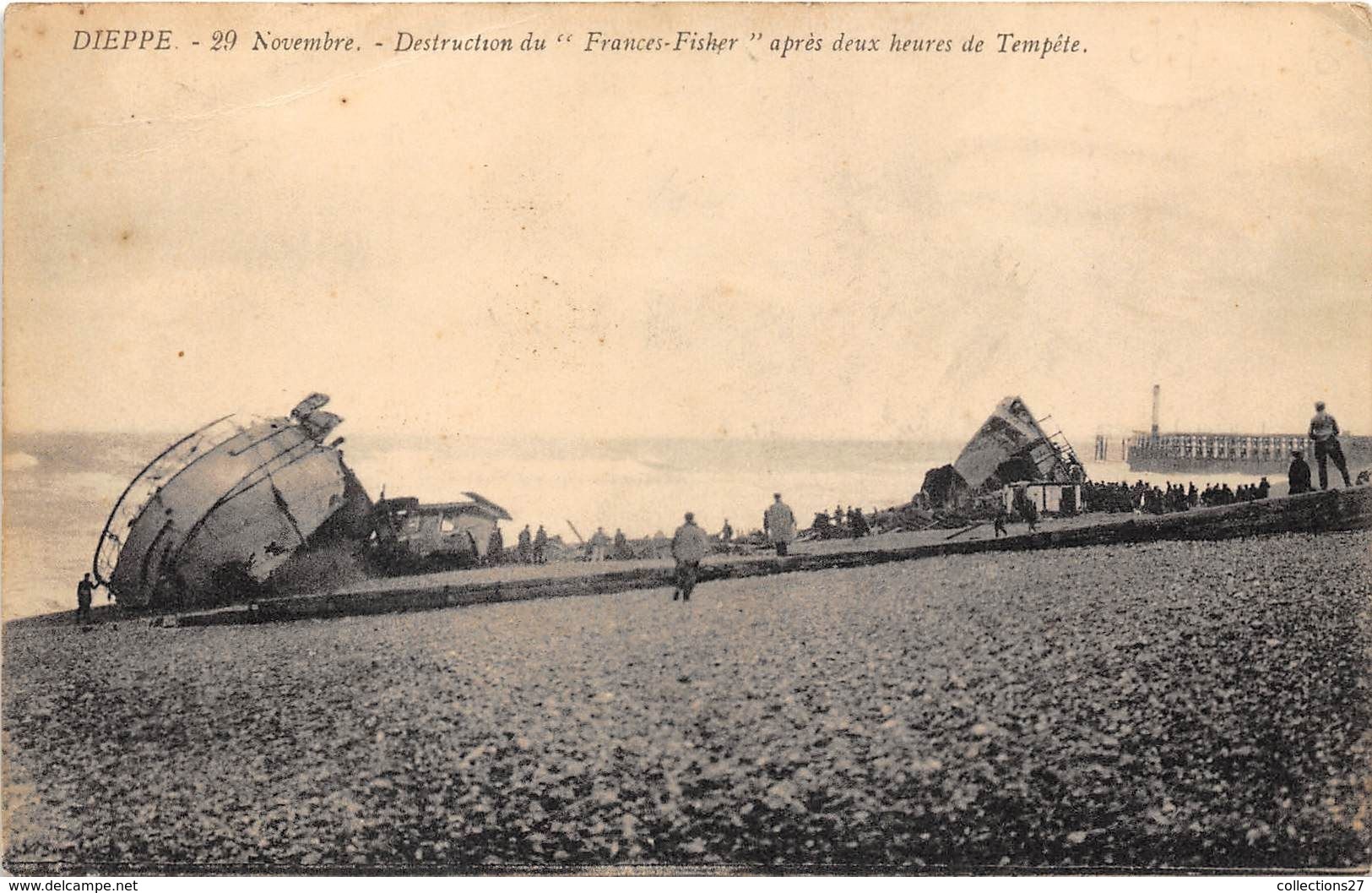 76-DIEPPE- 29 NOVEMBRE, DESTRUCTION DU  "FRANCES-FISCHER " APRES DEUX HEURES DE TEMPÊTE - Dieppe