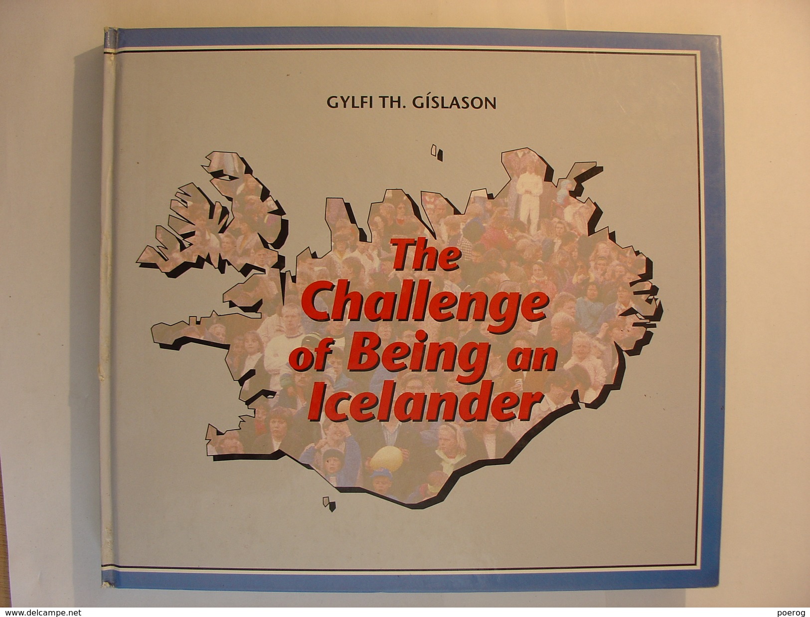 THE CHALLENGE OF BEING AN ICELANDER - GYLFI TH. GISLASON - 1990 - ICELAND ISLANDE ISLANDA - BE - COUVERTURE RIGIDE - Kultur