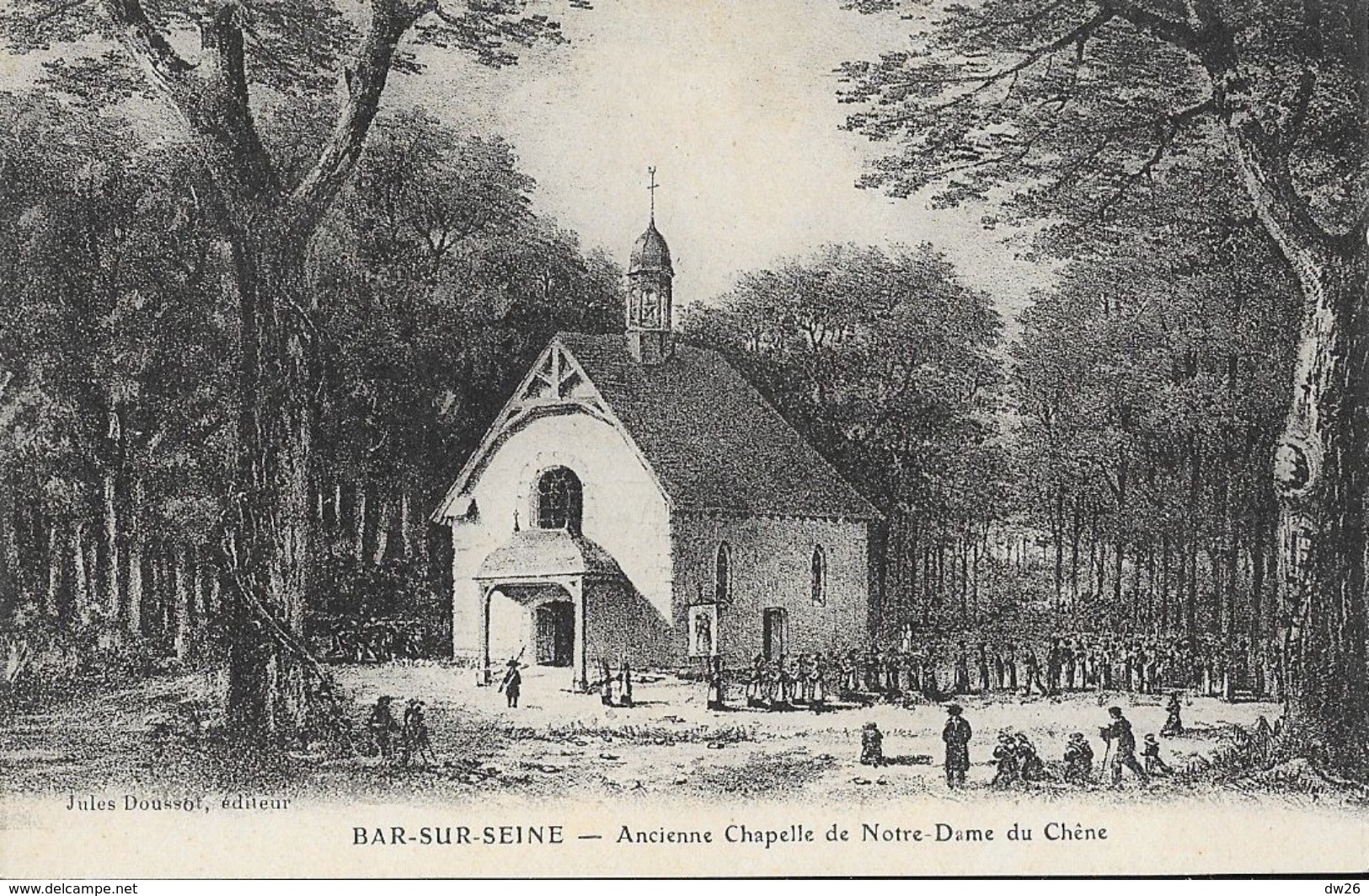 Bar-sur-Seine (Aube) - Ancienne Chapelle De Notre-Dame Du Chêne (illustration) - Edition Doussot - Carte Non Circulée - Bar-sur-Seine