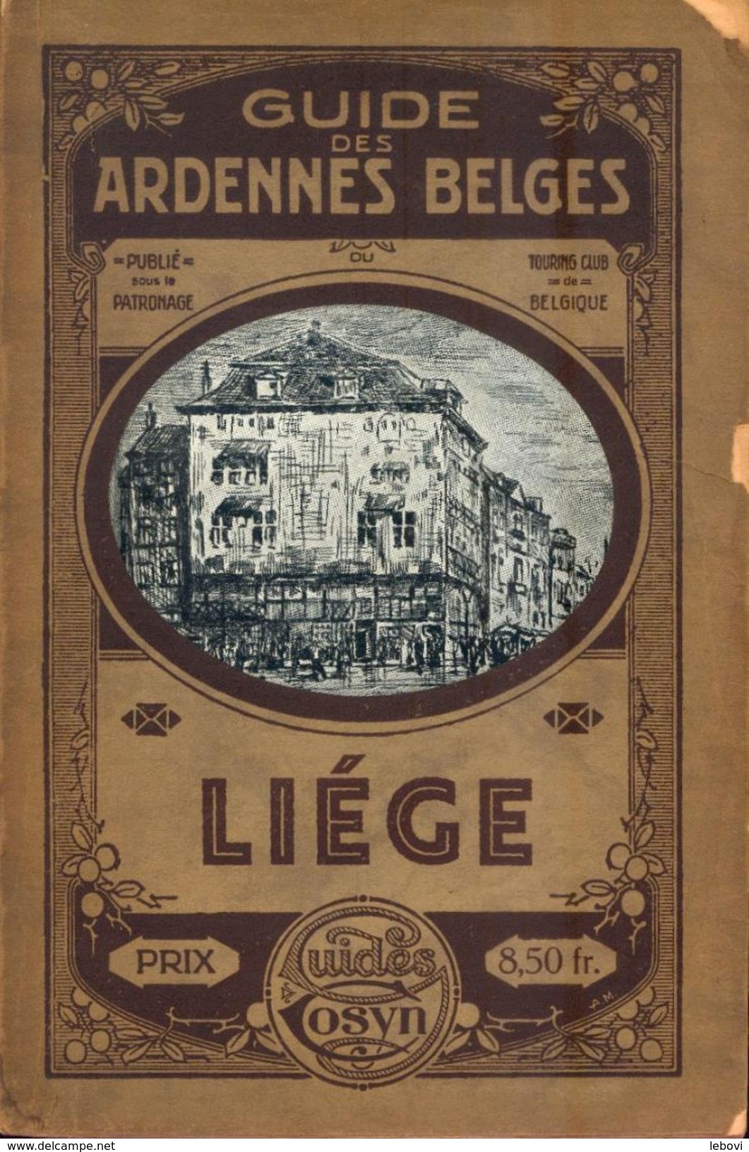 « LIEGE » COSYN, Maurice- Guides Cosyn &ndash; Dédicacé Au Colonel SOHIER Par Cosyn, M.  (1930) - Belgium