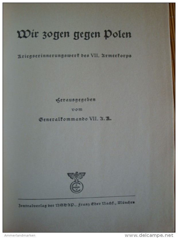 Wir Zoogen Gegen Polen, 145 Seiten Mit Zahlreichen Abbildungen, überreicht Vom Traditionsgau München Der NSDAP - Deutsch