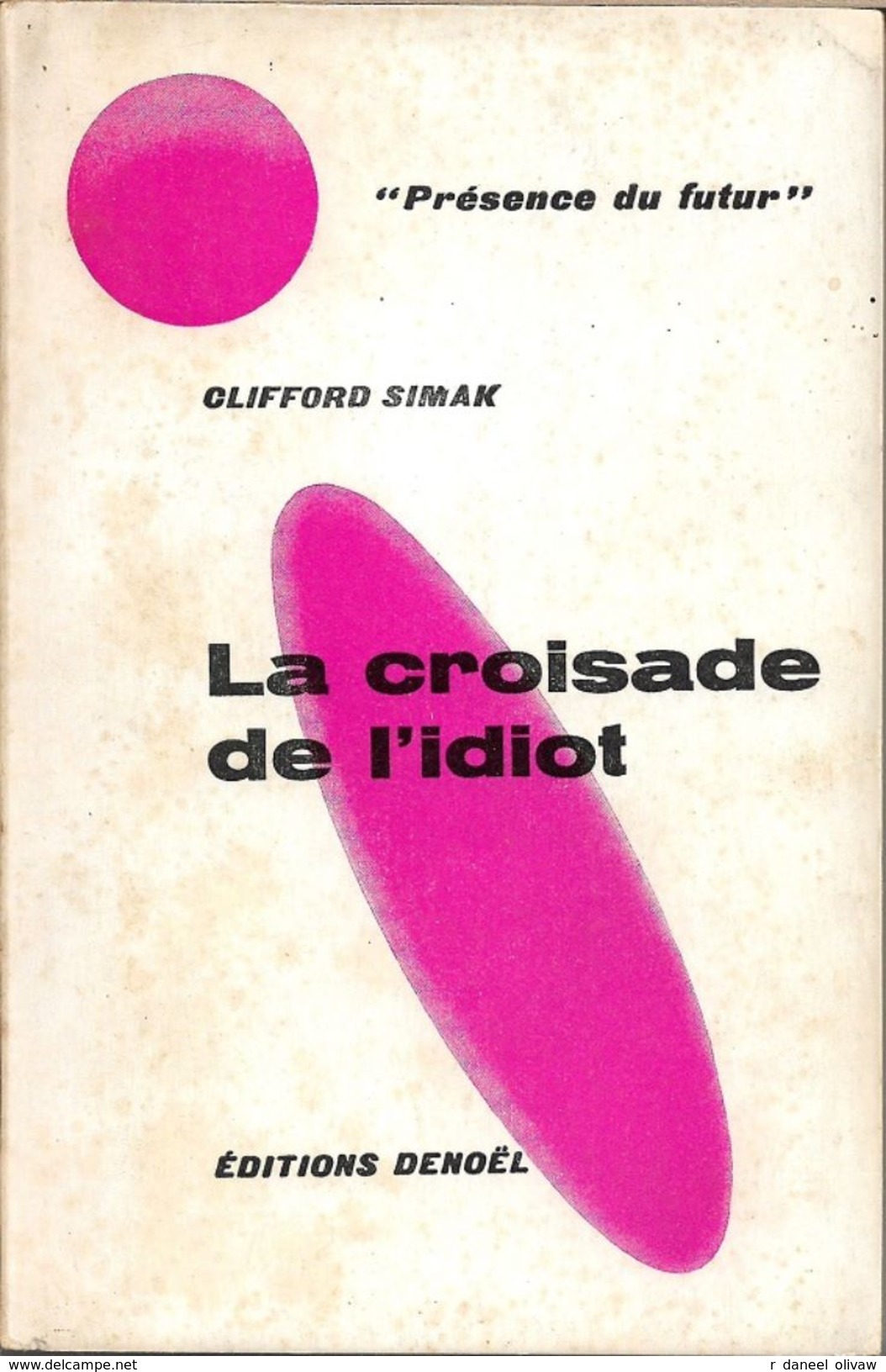 PDF 52 - SIMAK, Clifford D. - La Croisade De L'idiot (1961, BE+) - Présence Du Futur