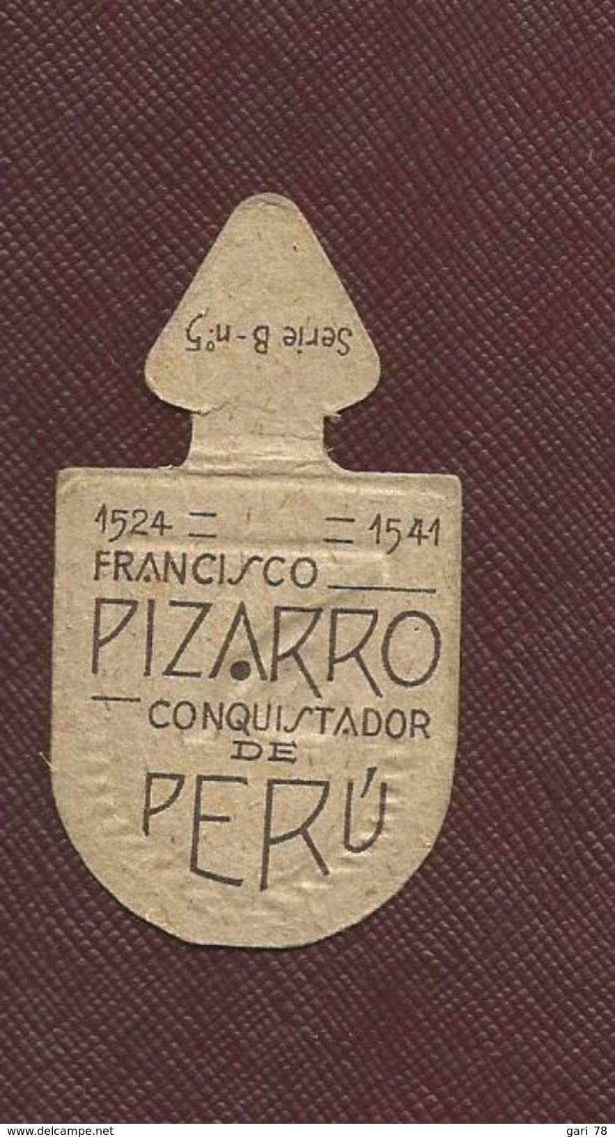 EMBLEMA  Série B (N° 5) Francisco PIZARRO 1521-1541 Conquistaro De PERU - Autres & Non Classés