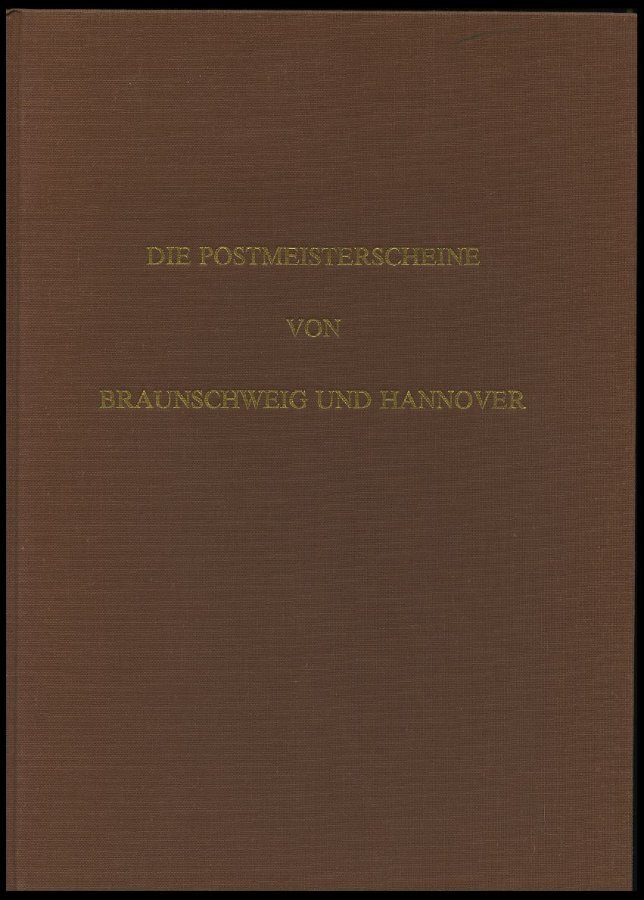 PHIL. LITERATUR Die Postgeschichte Von Braunschweig Und Hannover Im Rahmen Ihrer Postgeschichte, 1981, Hans A. Weidlich, - Philately And Postal History