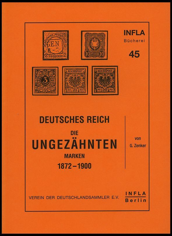 PHIL. LITERATUR Die Ungezähnten Marken 1872-1900, Heft 45, 1999, Infla-Berlin, 69 Seiten - Filatelia E Historia De Correos