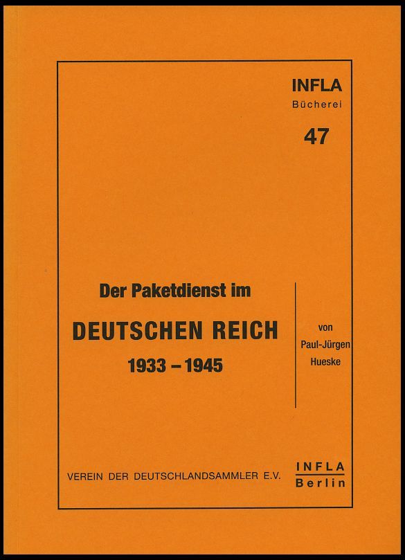 PHIL. LITERATUR Der Paketdienst Im Deutschen Reich 1933-1945, Heft 47, 2001, Infla-Berlin, 98 Seiten - Philately And Postal History
