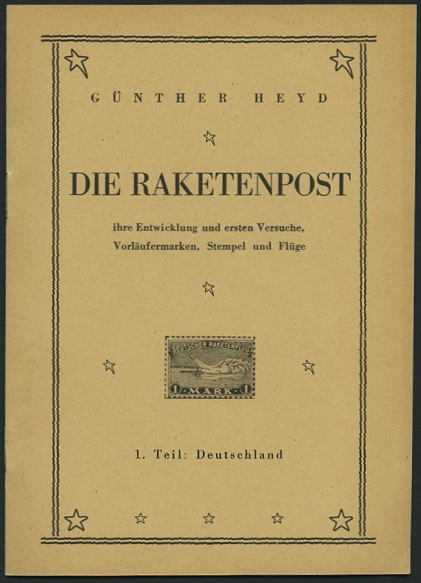 PHIL. LITERATUR Die Raketenpost - Ihre Entwicklung Und Ersten Versuche, Vorläufermarken, Stempel Und Flüge, 1. Teil: Deu - Philately And Postal History