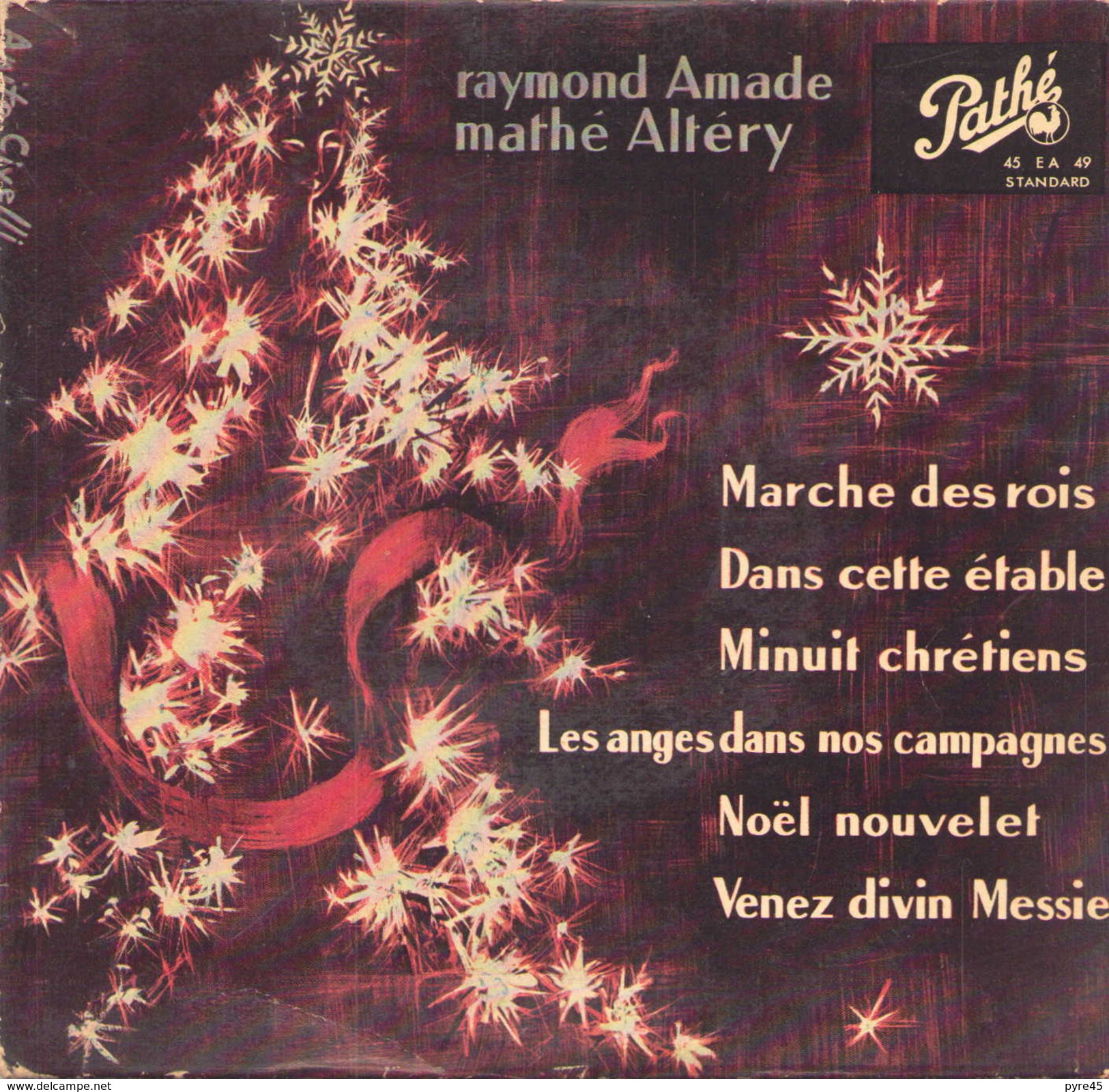 45 TOURS RAYMOND AMADE & MATHE ALTERY PATHE 45 EA 49 MARCHE DES ROIS / DANS CETTE ETABLE / MINUIT CHRETIEN + 3 - Chants De Noel