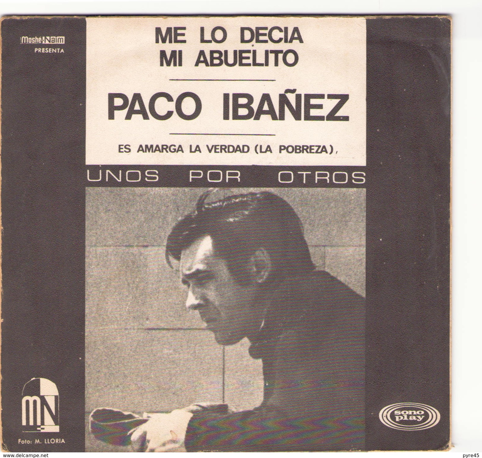 45 TOURS PACO IBANEZ SONO PLAY 20113 ME LO DECIA MI ABUELITO / ES AMARGA LA VERDAD - Autres - Musique Espagnole