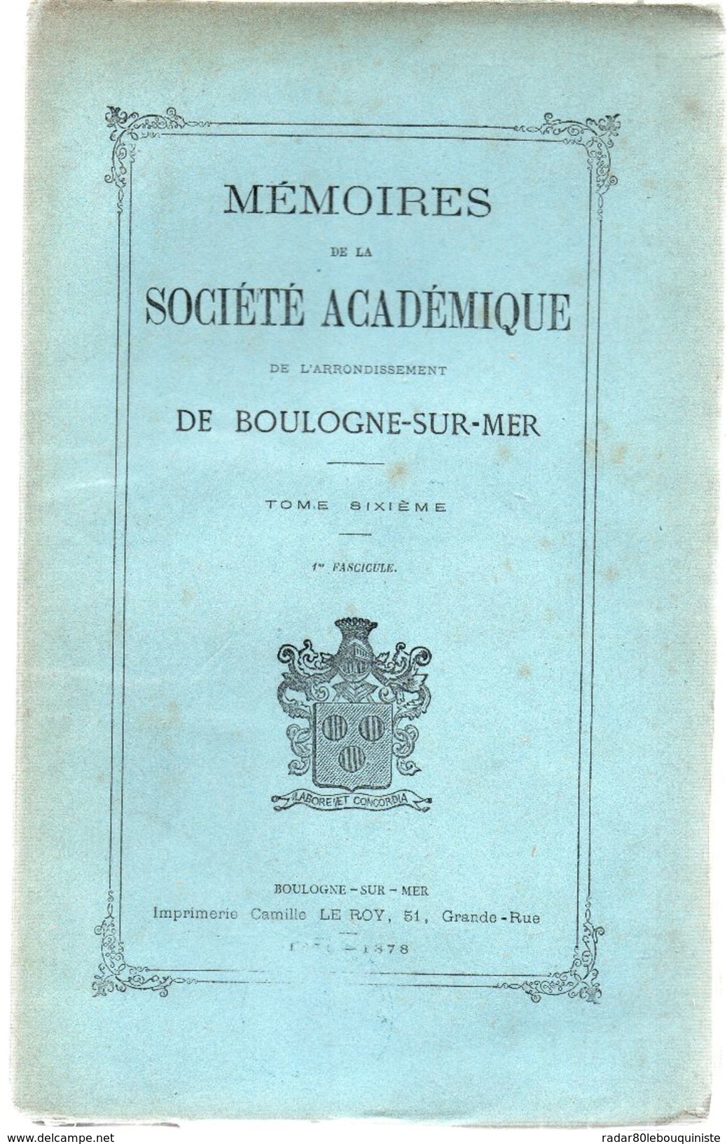 Mémoires De La Société Académique De L'Arrondissement De Boulogne-Sur-Mer.tome Sixième.309 Pages.1876-1878.bon état - Picardie - Nord-Pas-de-Calais